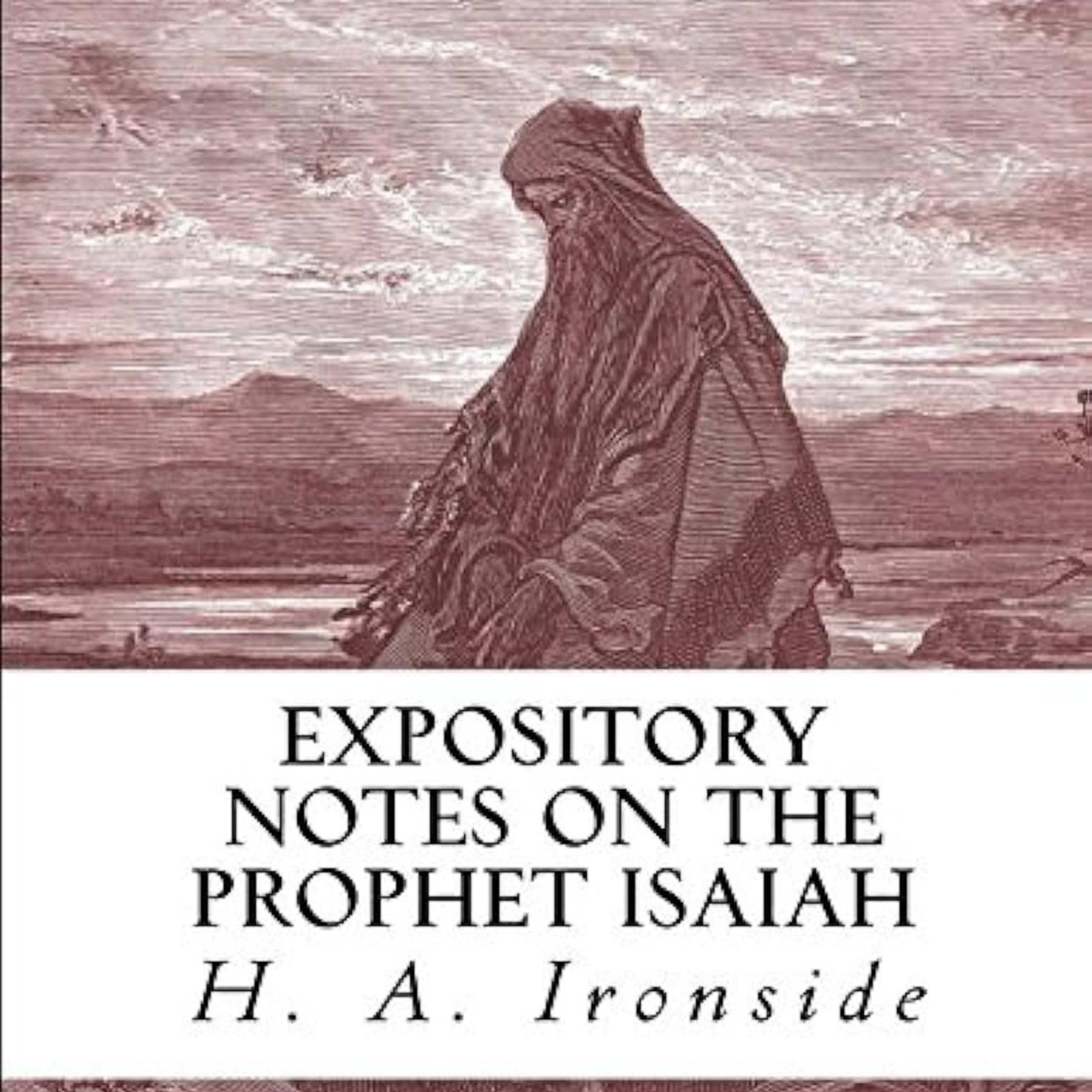 Isaiah, by H A Ironside, Chapter 52, THE GOOD TIDINGS TO ALL