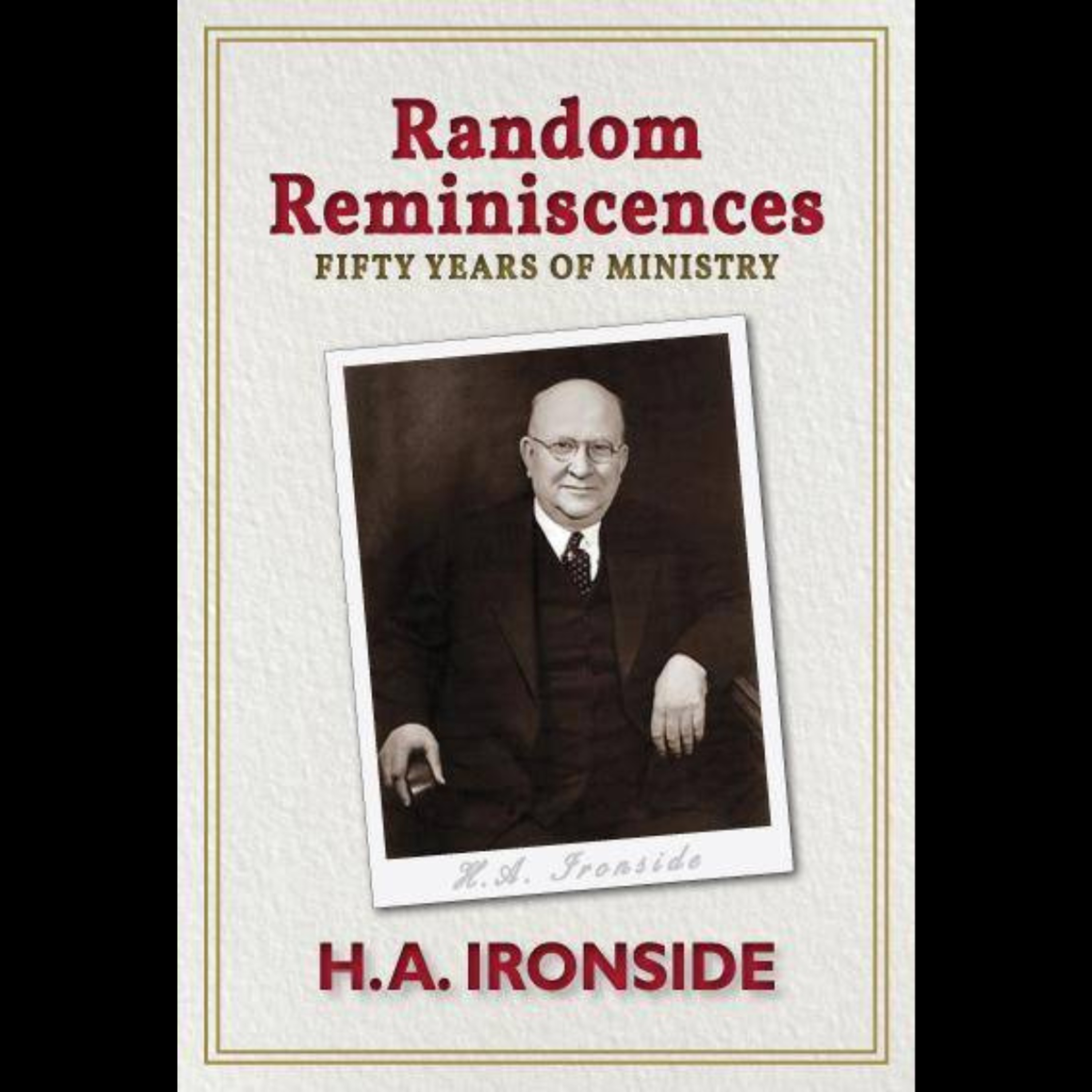 Random Reminiscences From Fifty Years of Ministry, by H A Ironside, Chapter 12 episode artwork