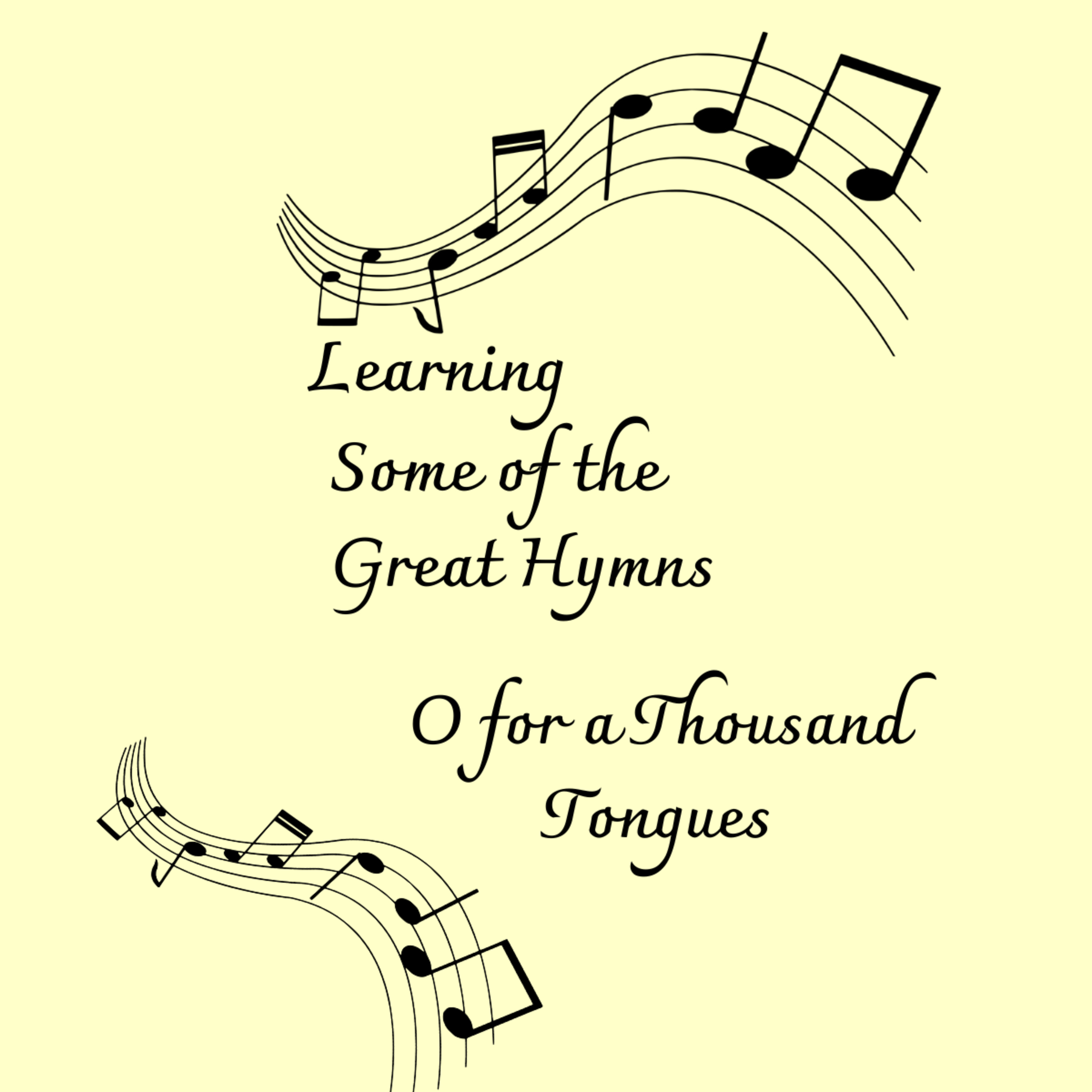 Learning Some of the Great Hymns, O for a Thousand Tongues episode artwork