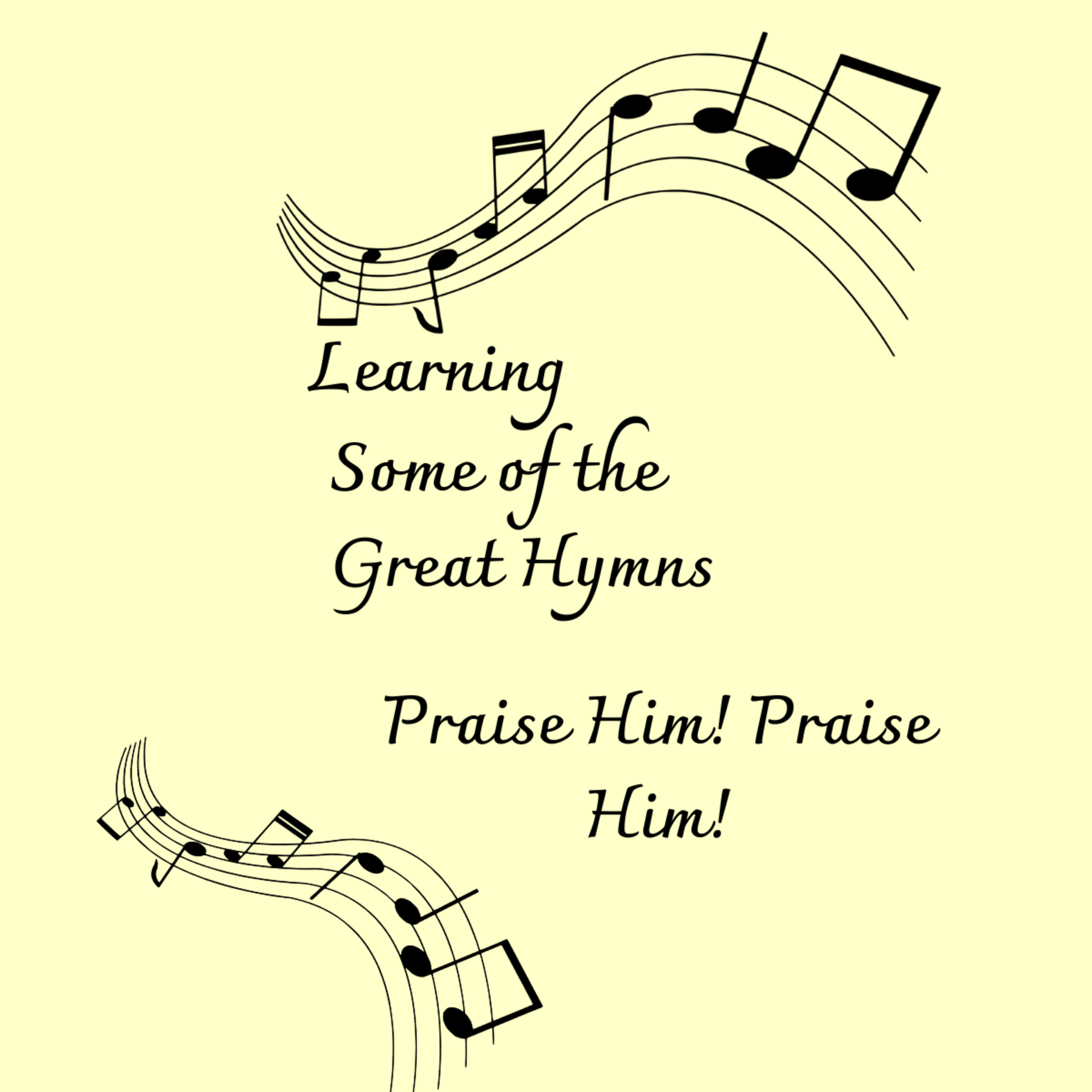 Learning Some of the Great Hymns, Praise Him! Praise Him! episode artwork