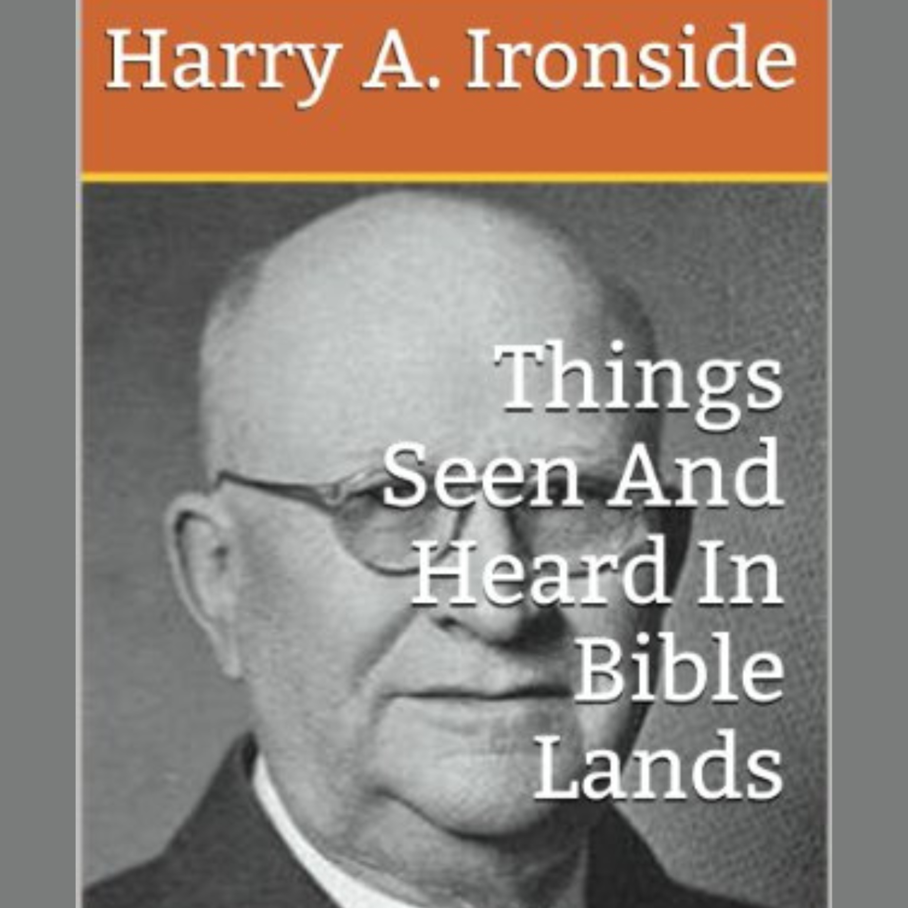 10. Things Seen And Heard In Bible Lands, The Place Called Calvary episode artwork