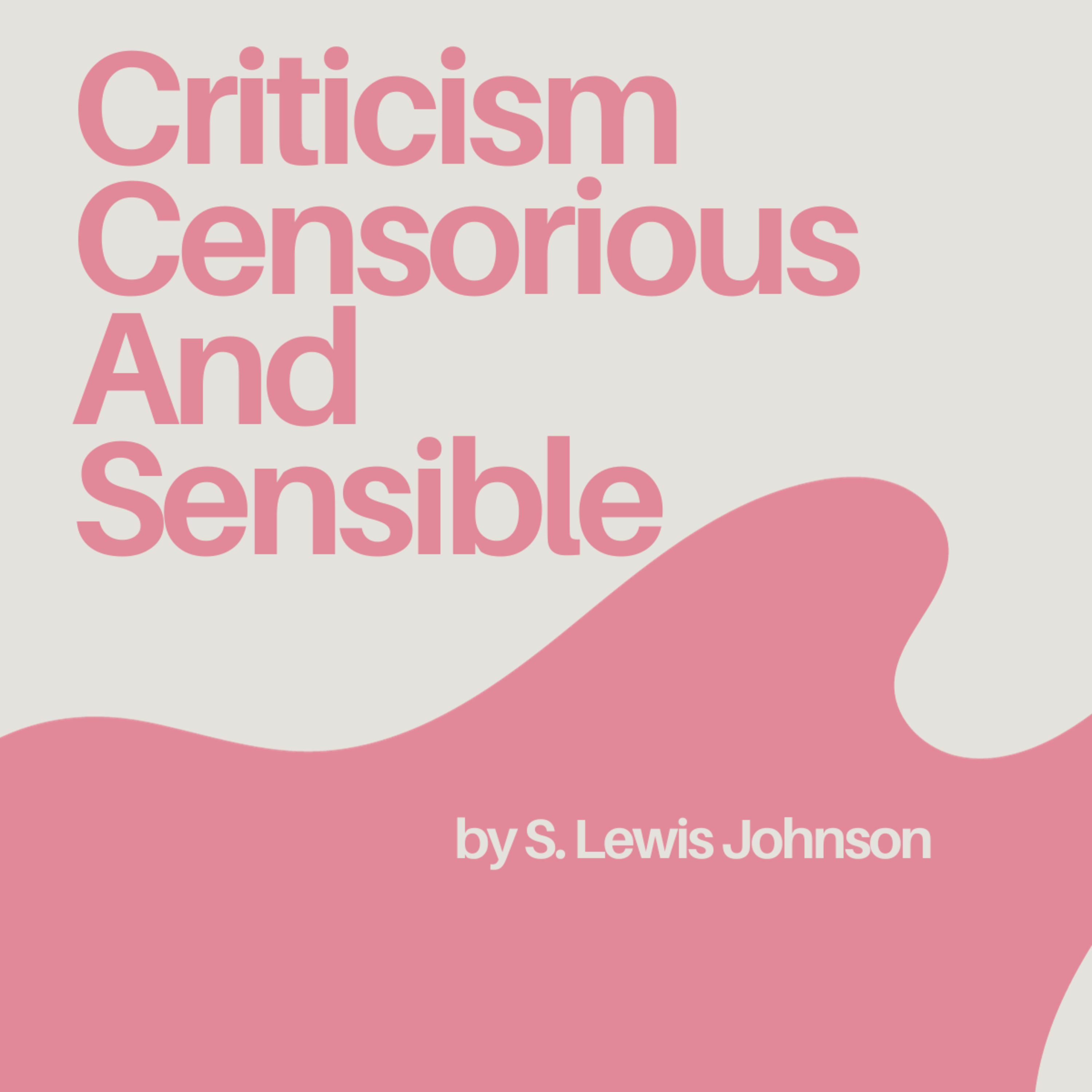 Criticism Censorious And Sensible, by S. Lewis Johnson episode artwork