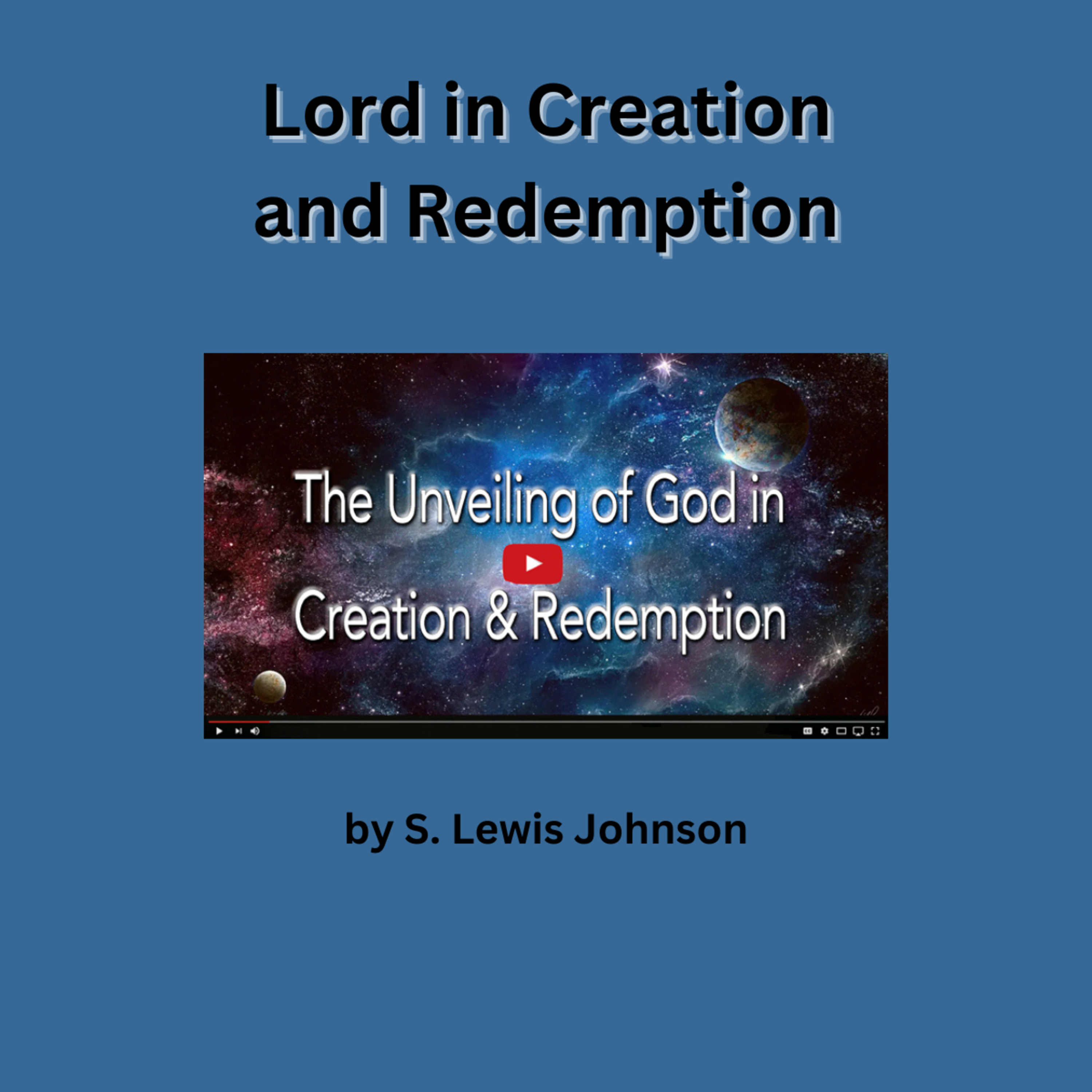 Lord in Creation and Redemption, by S. Lewis Johnson episode artwork