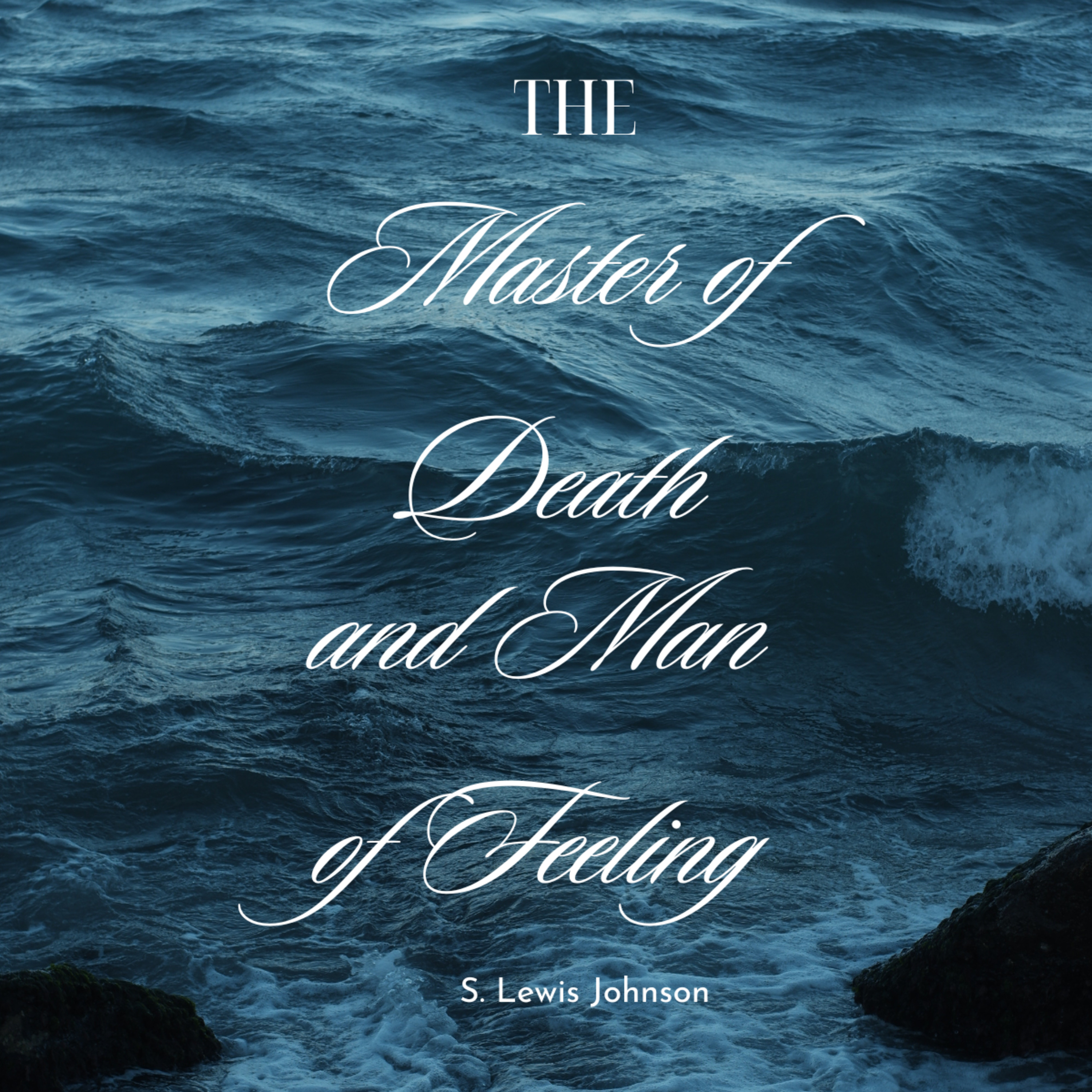 Master of Death and Man of Feeling, by S. Lewis Johnson episode artwork