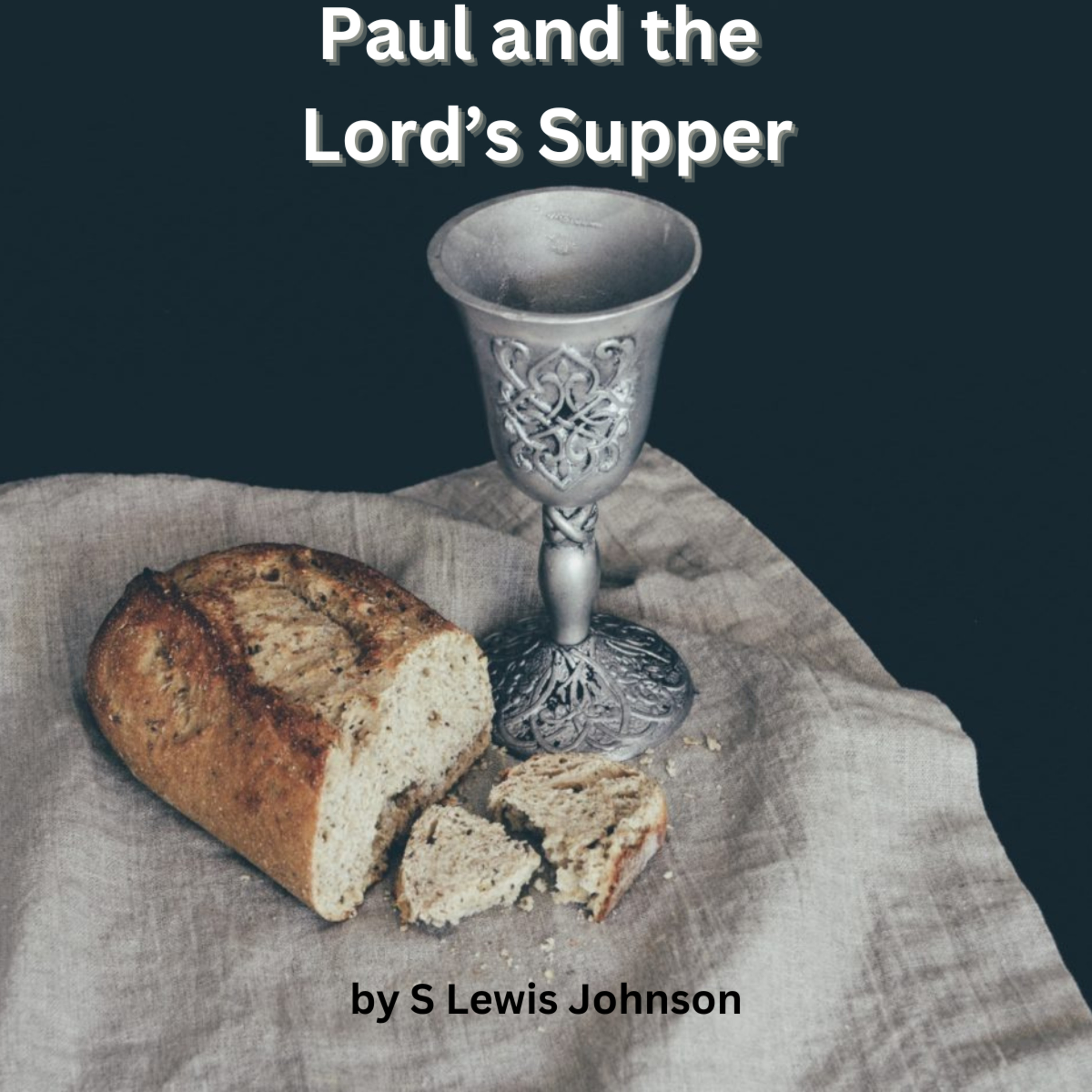 Paul and the Lord’s Supper, by S. Lewis Johnson episode artwork