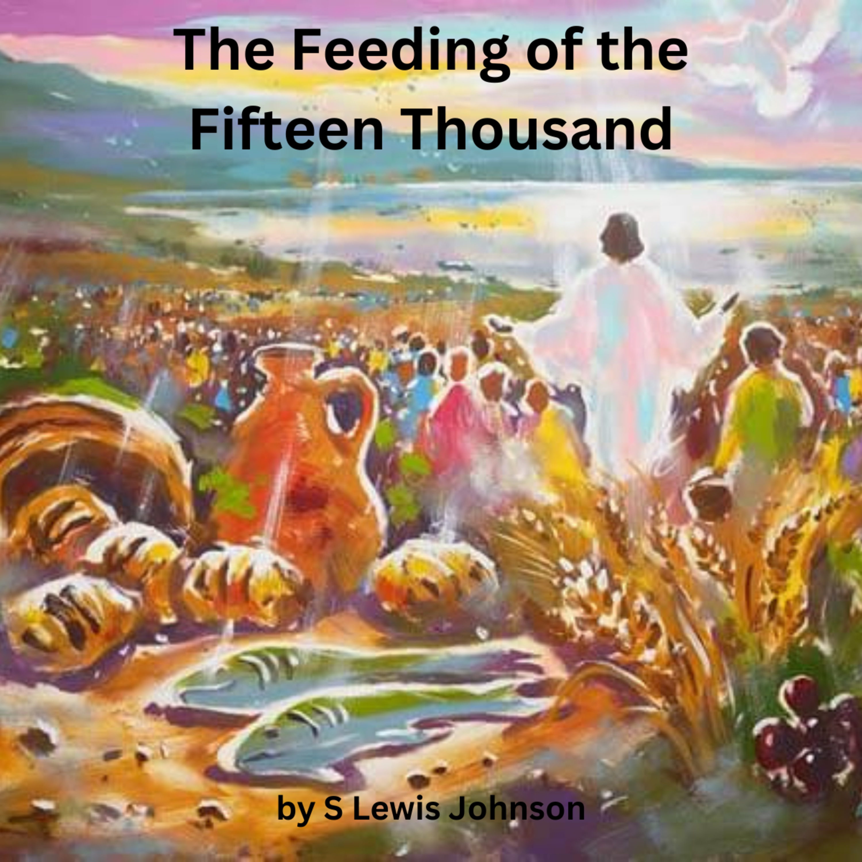 The Feeding of the Fifteen Thousand, by S. Lewis Johnson episode artwork