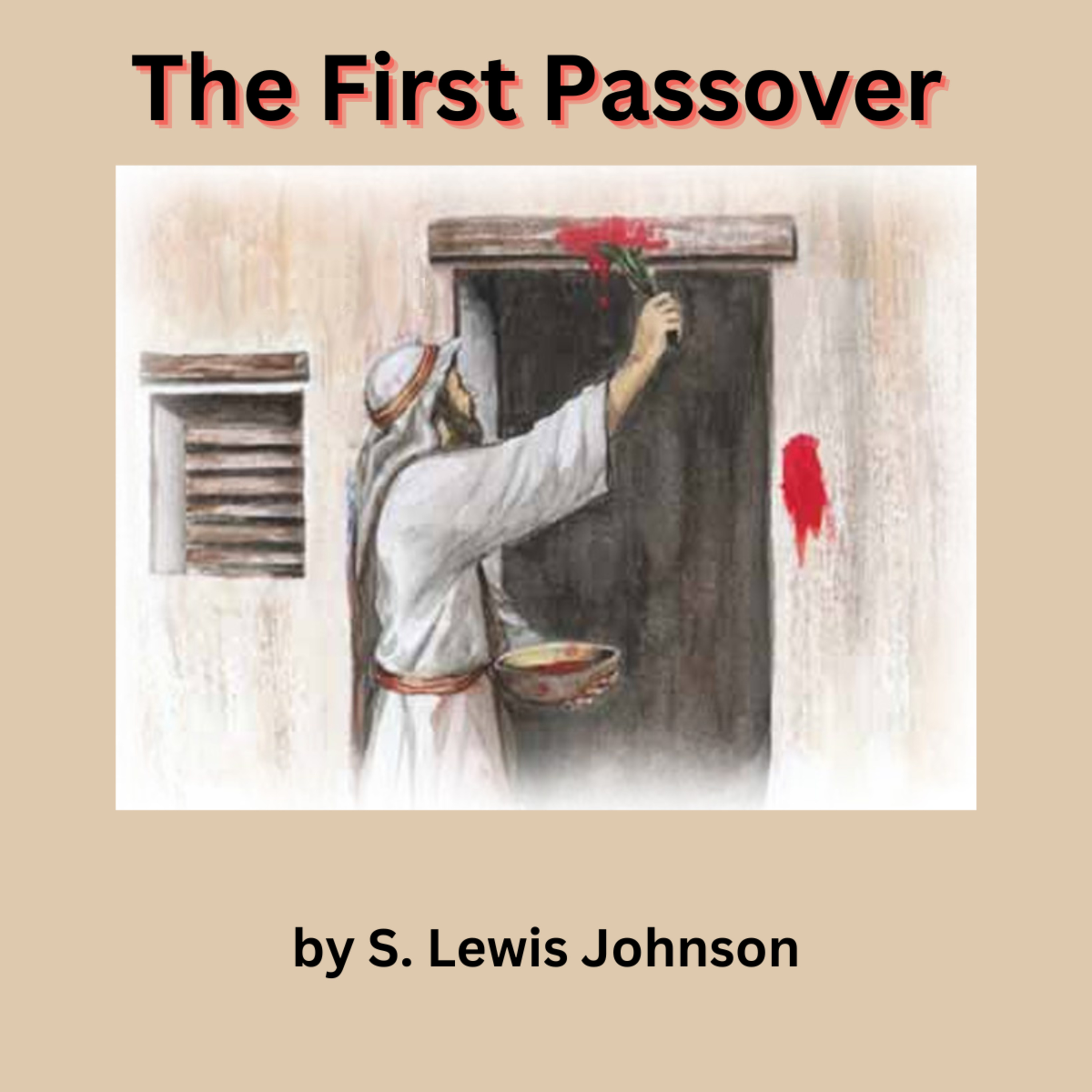 The First Passover, by S. Lewis Johnson episode artwork