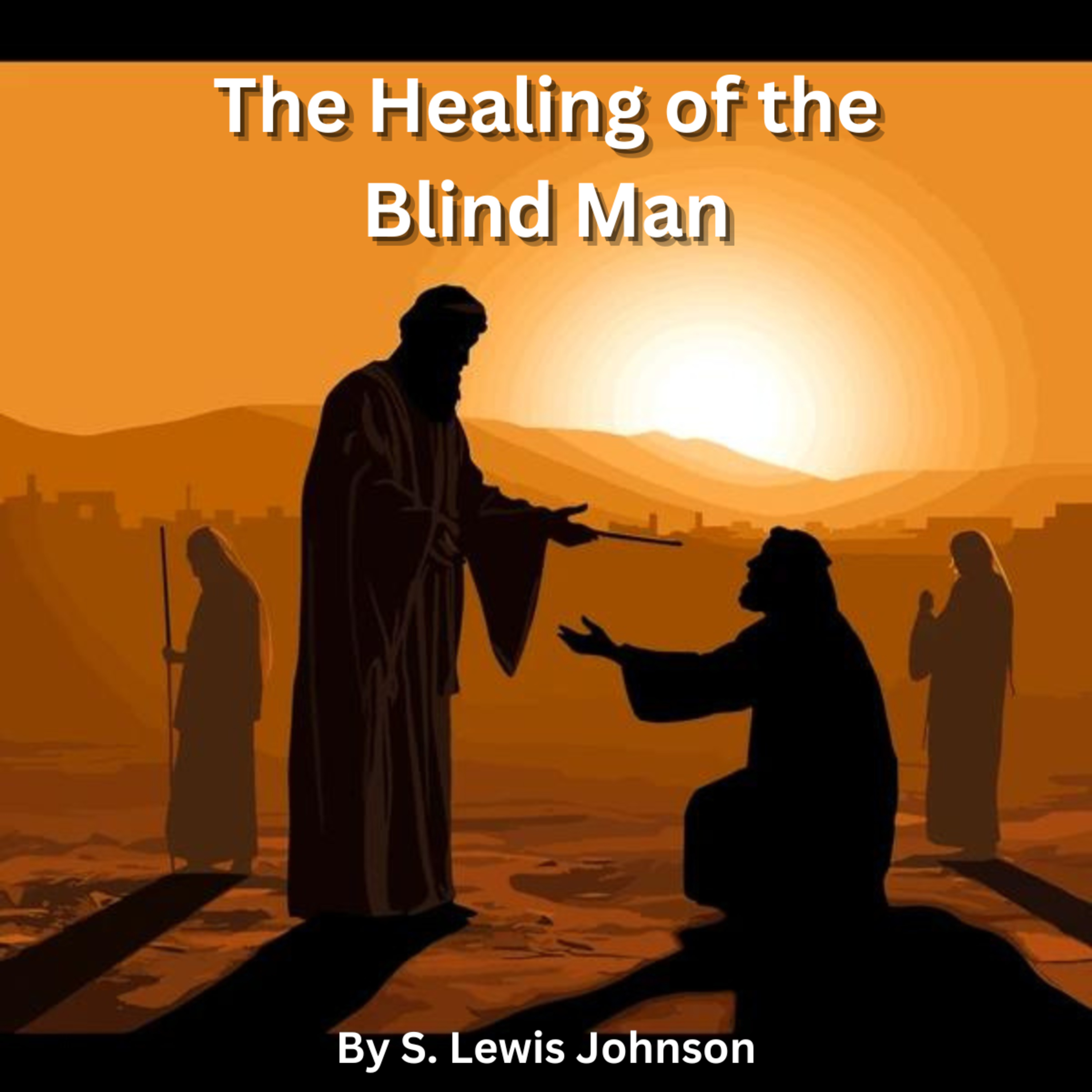 The Healing of the Blind Man, by S. Lewis Johnson episode artwork