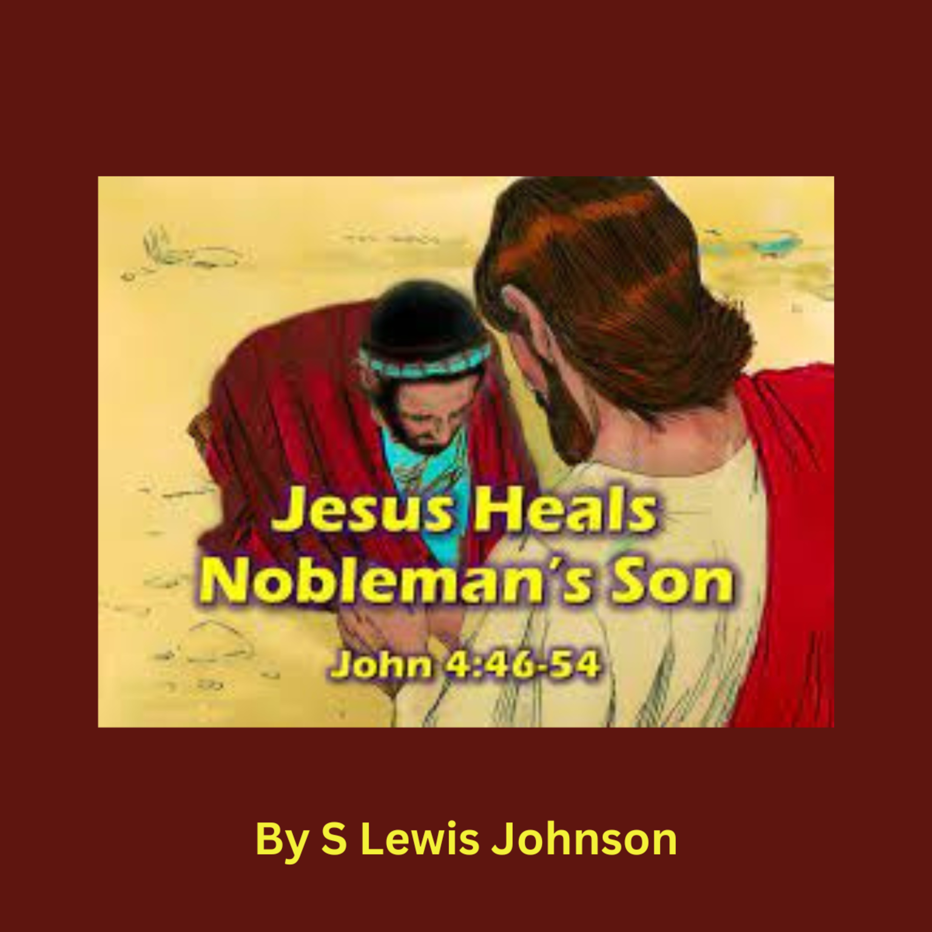 The Healing of The Nobleman's Son, by S. Lewis Johnson