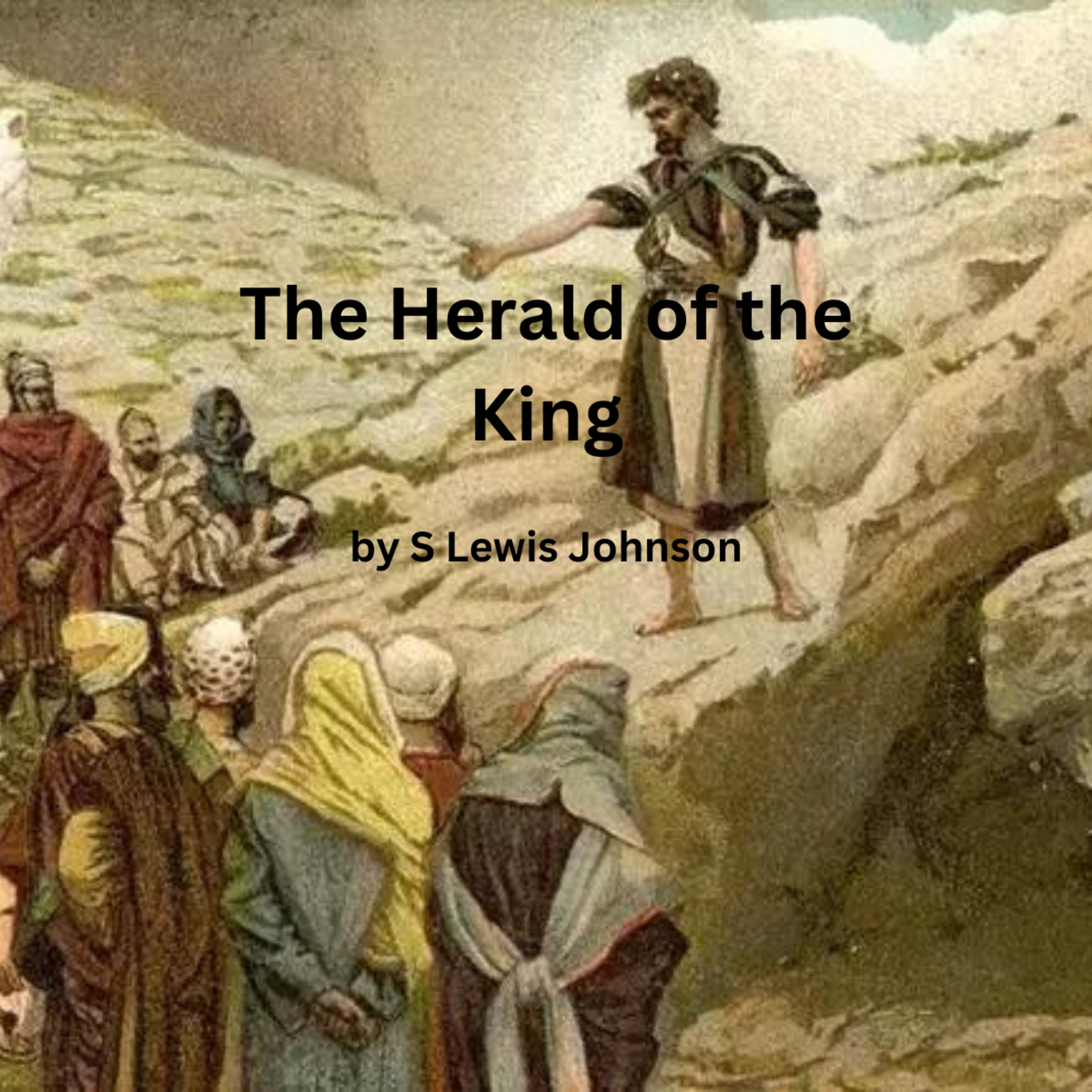 The Herald of the King, by S. Lewis Johnson episode artwork