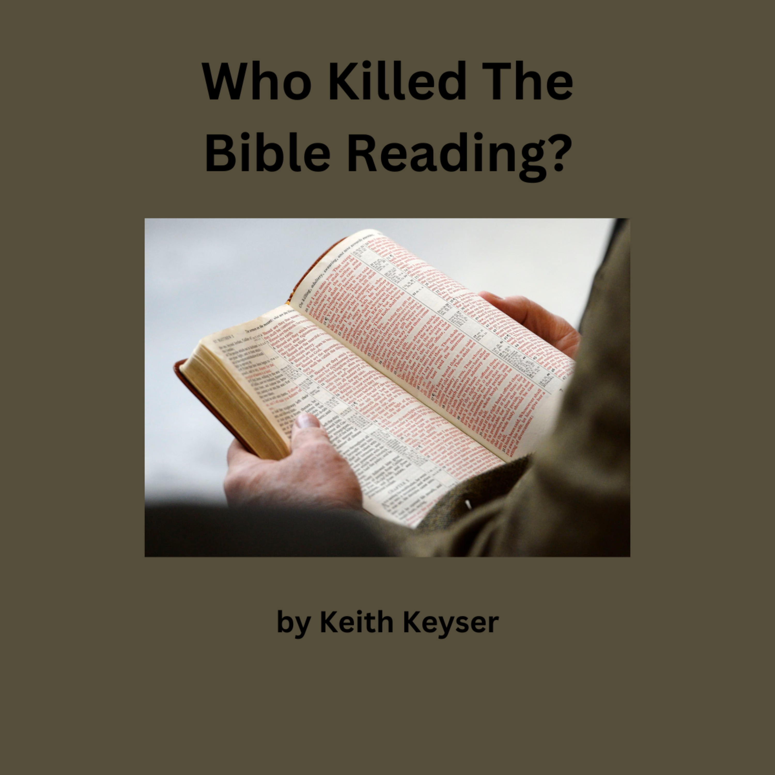 Who Killed the Bible Reading? by Keith Keyser