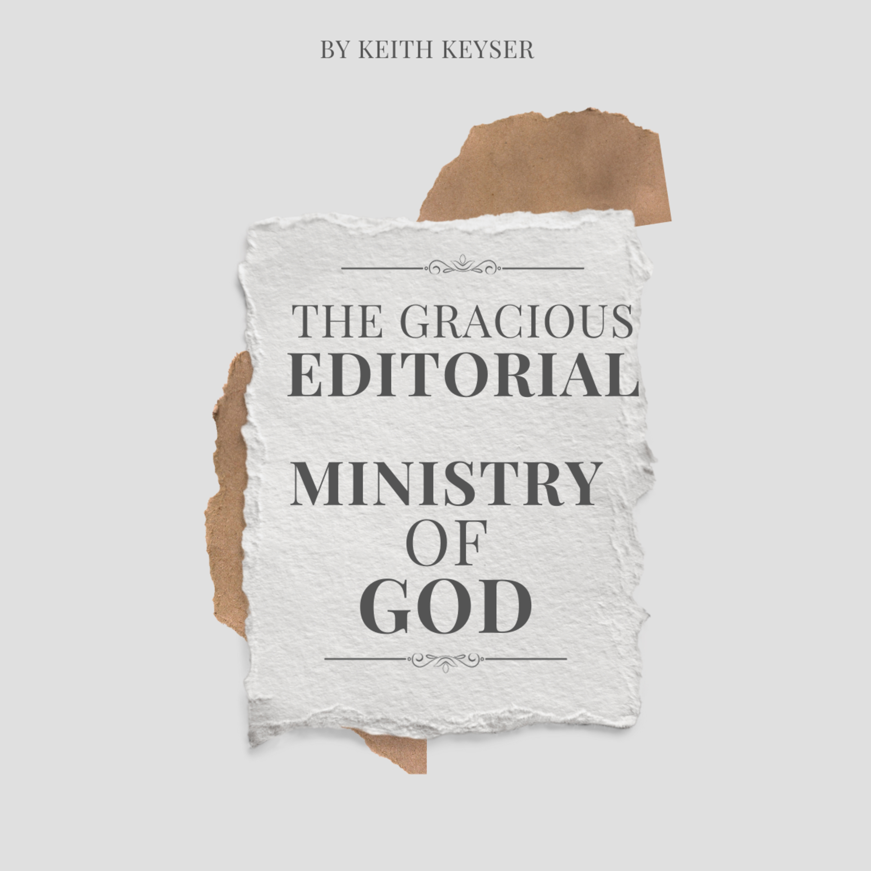 The Gracious Editorial Ministry of God, by Keith Keyser episode artwork
