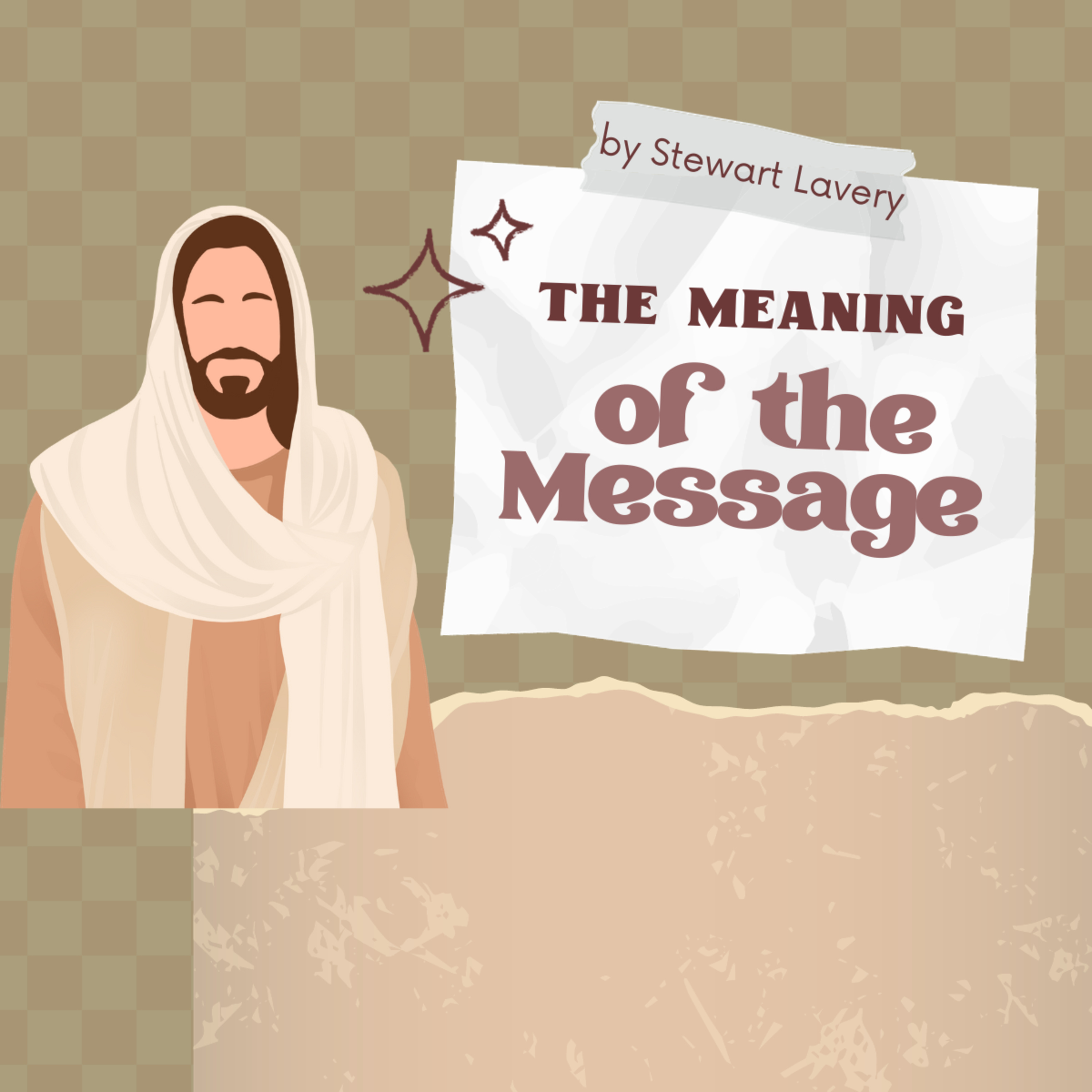 The Meaning of the Message, by Stewart Lavery episode artwork