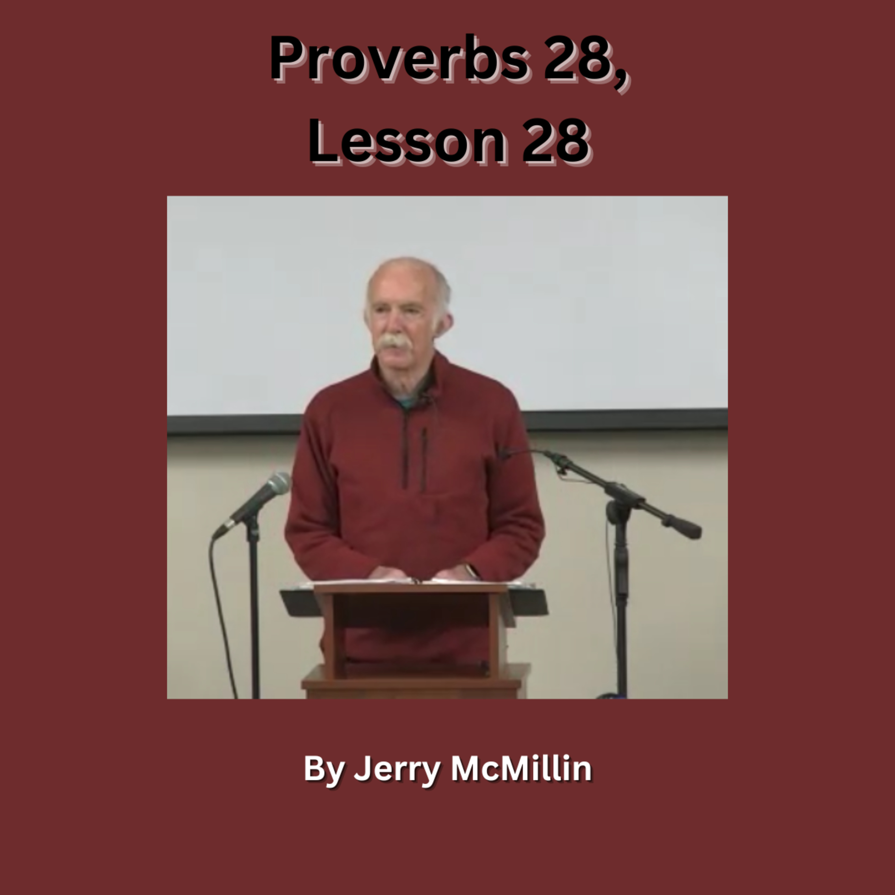 Proverbs 28, Lesson 28, by Jerry McMillin episode artwork