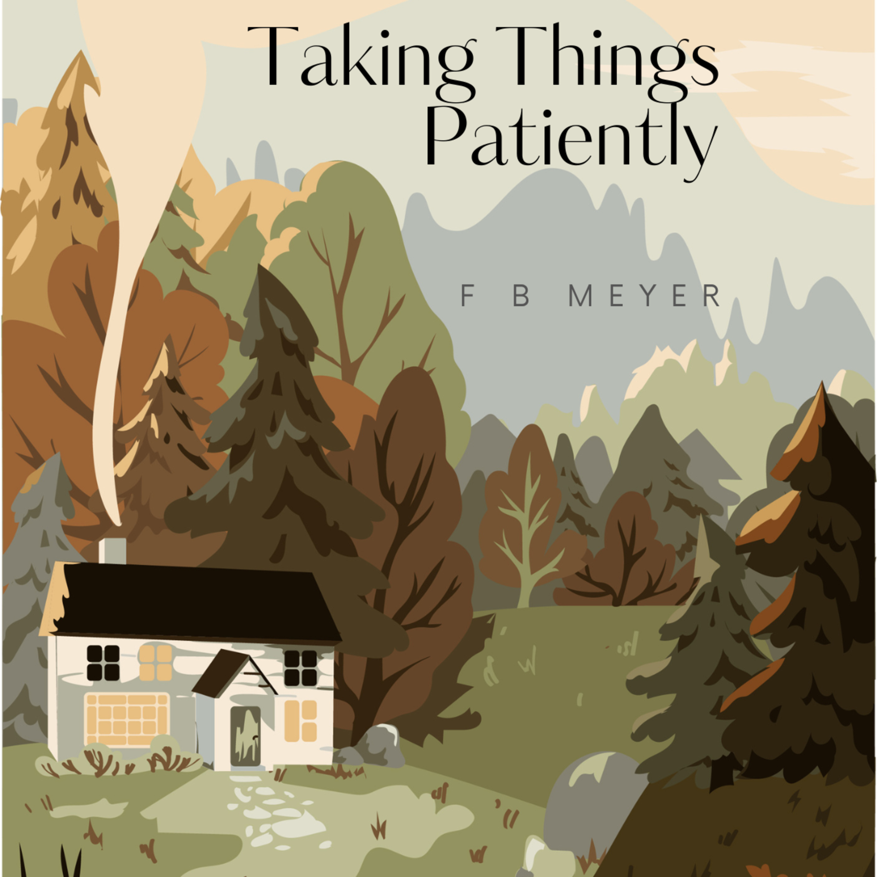 Taking Things Patiently, by F B Meyer episode artwork