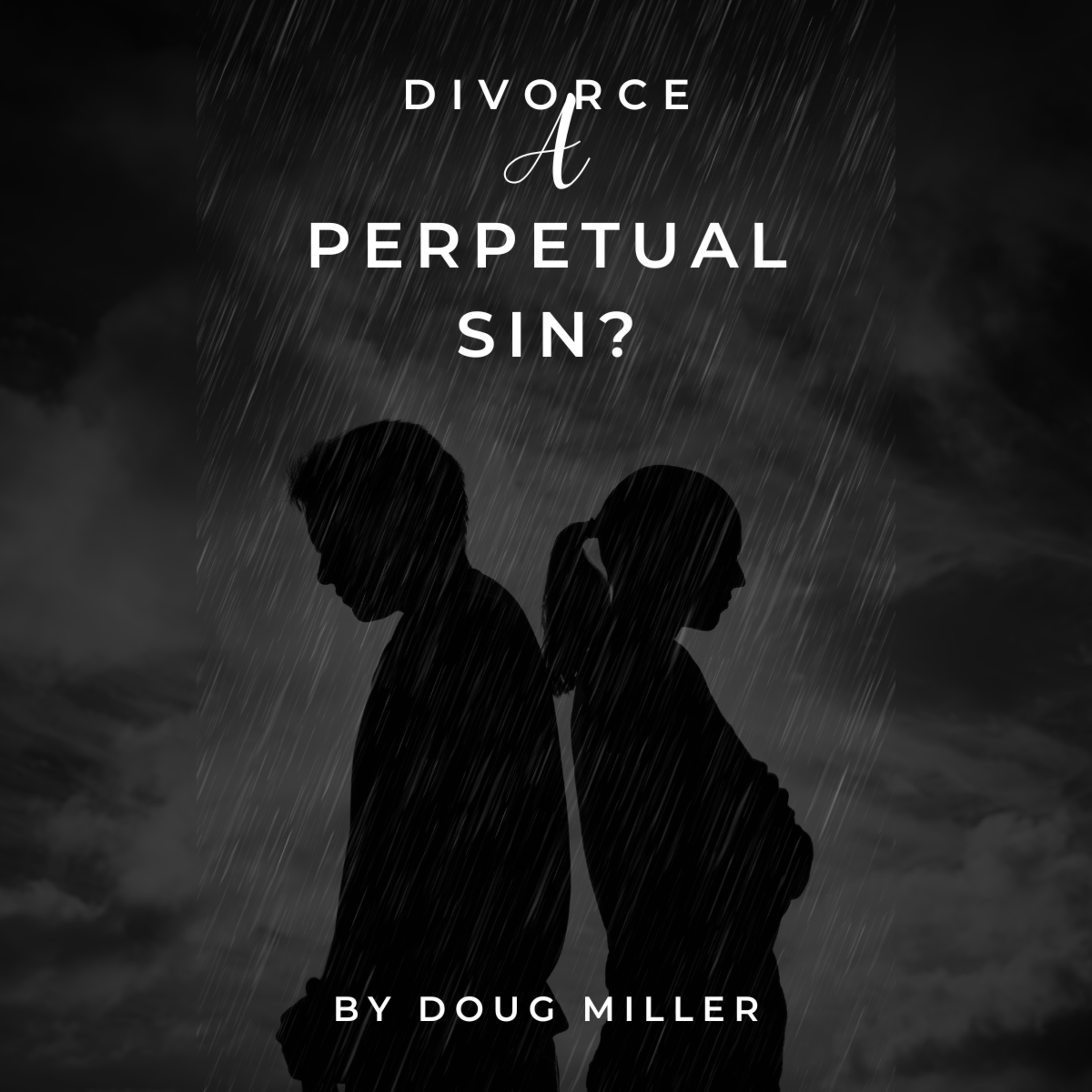 Divorce: A Perpetual Sin? by Dpoug Miller episode artwork