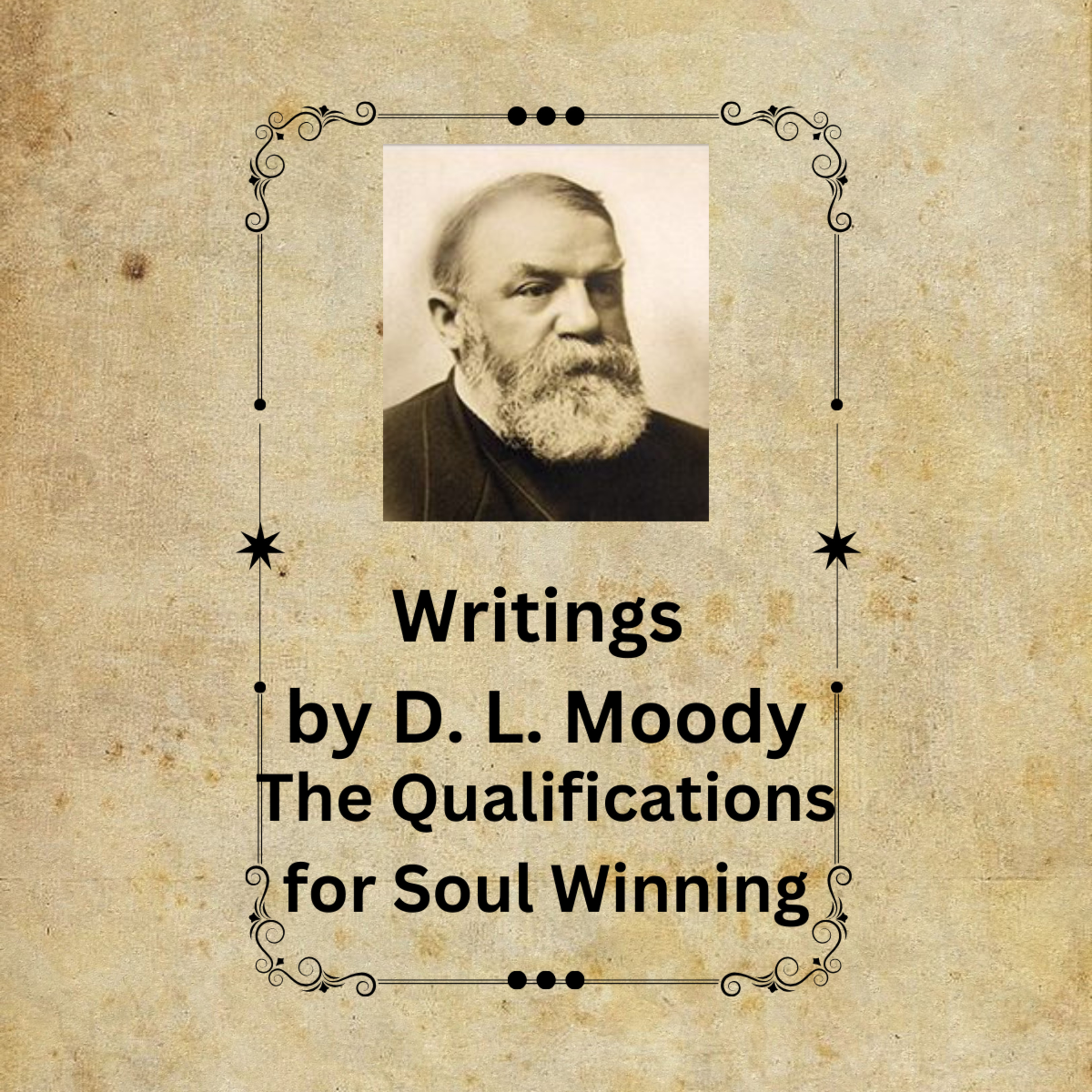 The Qualifications for Soul Winning, By D L Moody
