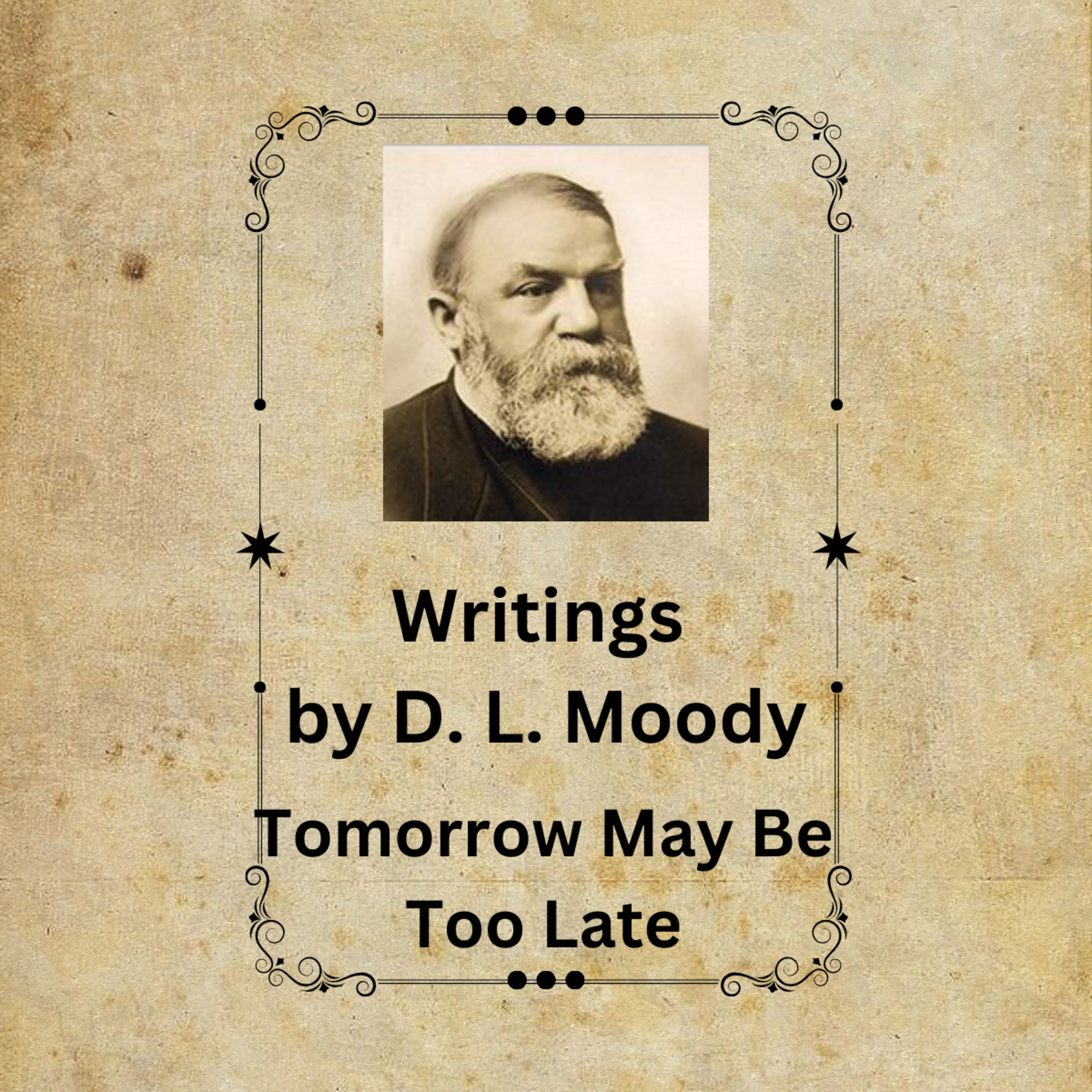 Tomorrow May Be Too Late, By D L Moody episode artwork
