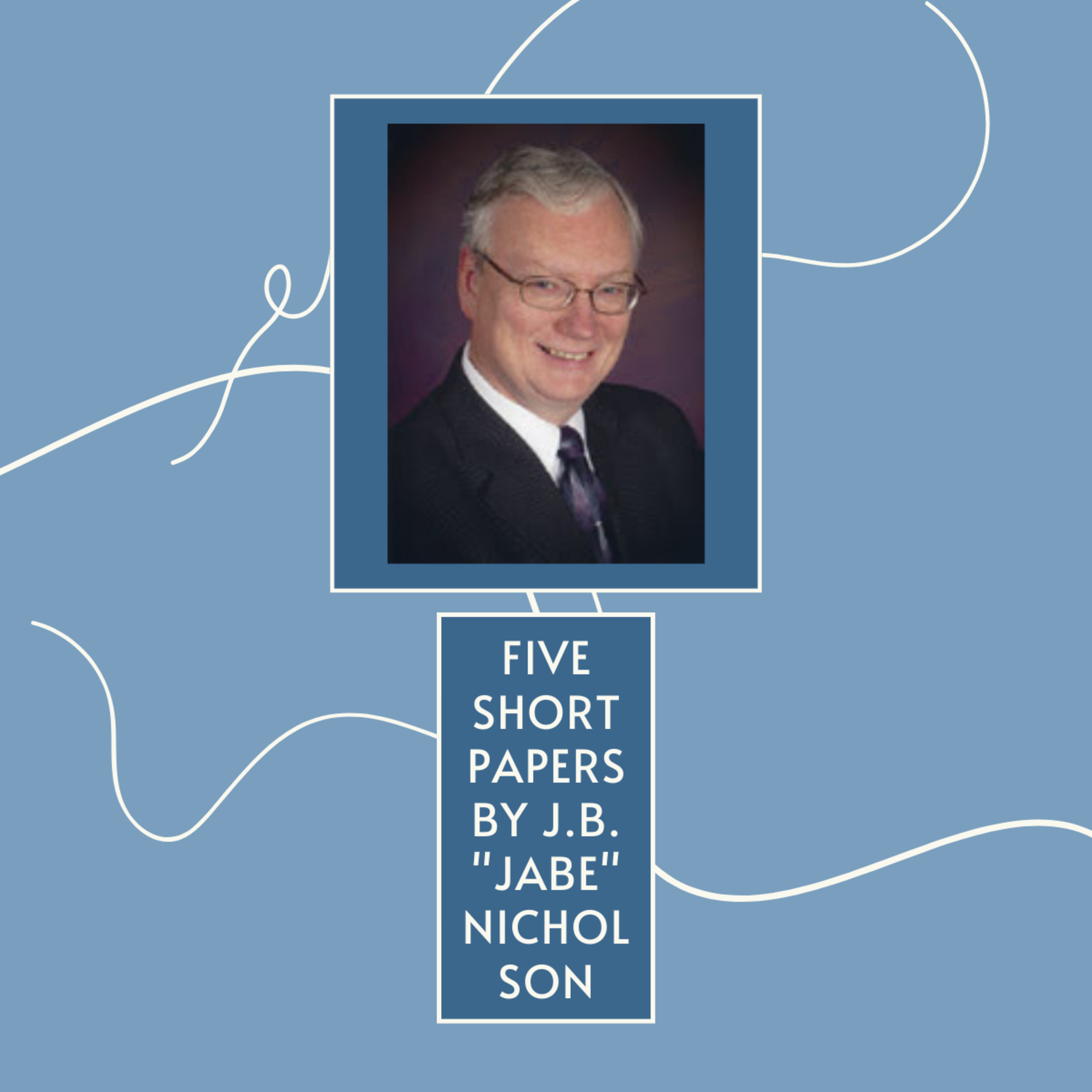 Five short Papers by J.B. "Jabe" Nicholson episode artwork