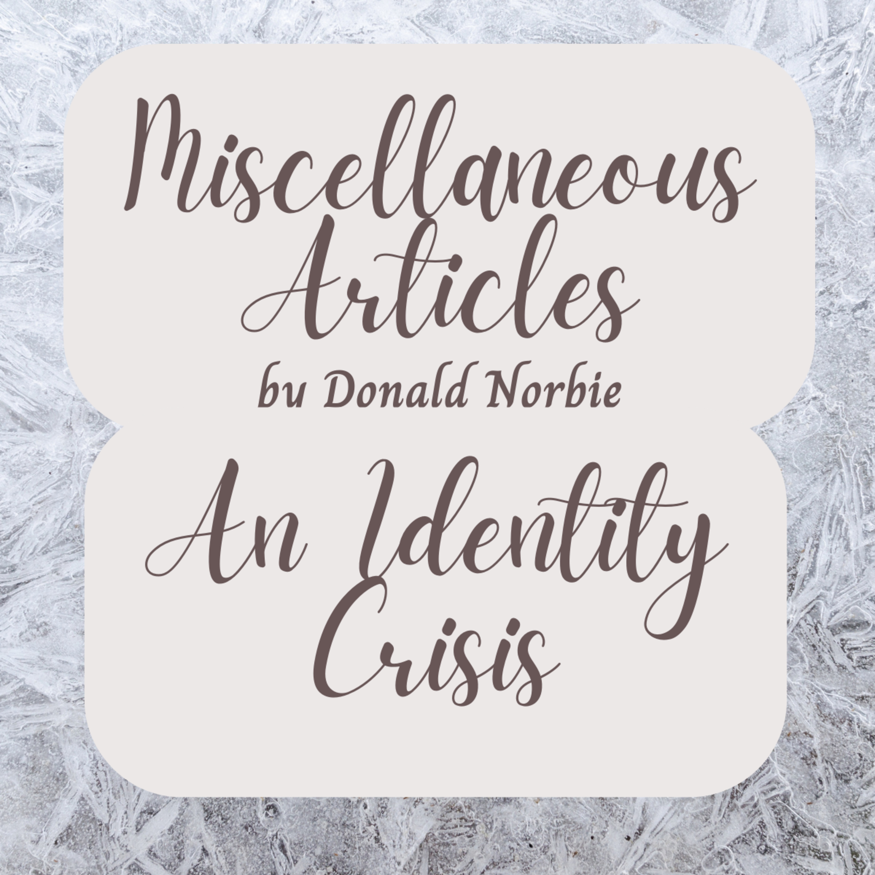 Miscellaneous Articles by Donald Norbie, An Identity Crisis episode artwork