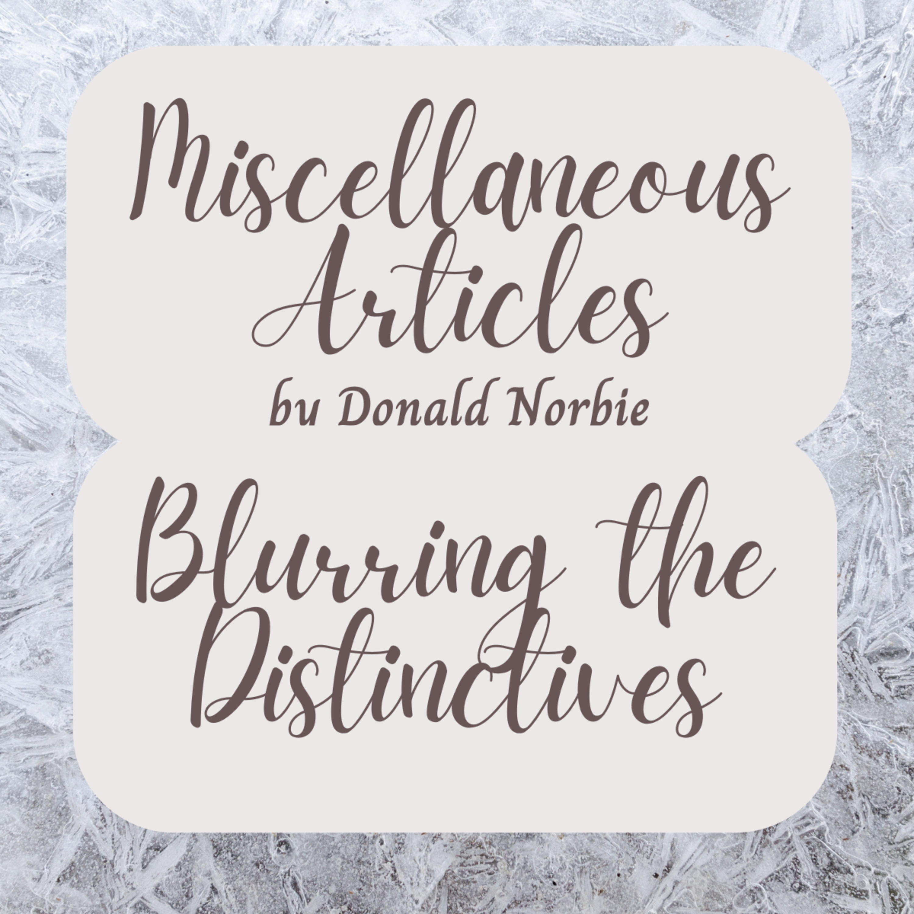 Miscellaneous Articles by Donald Norbie, Blurring the Distinctives. episode artwork