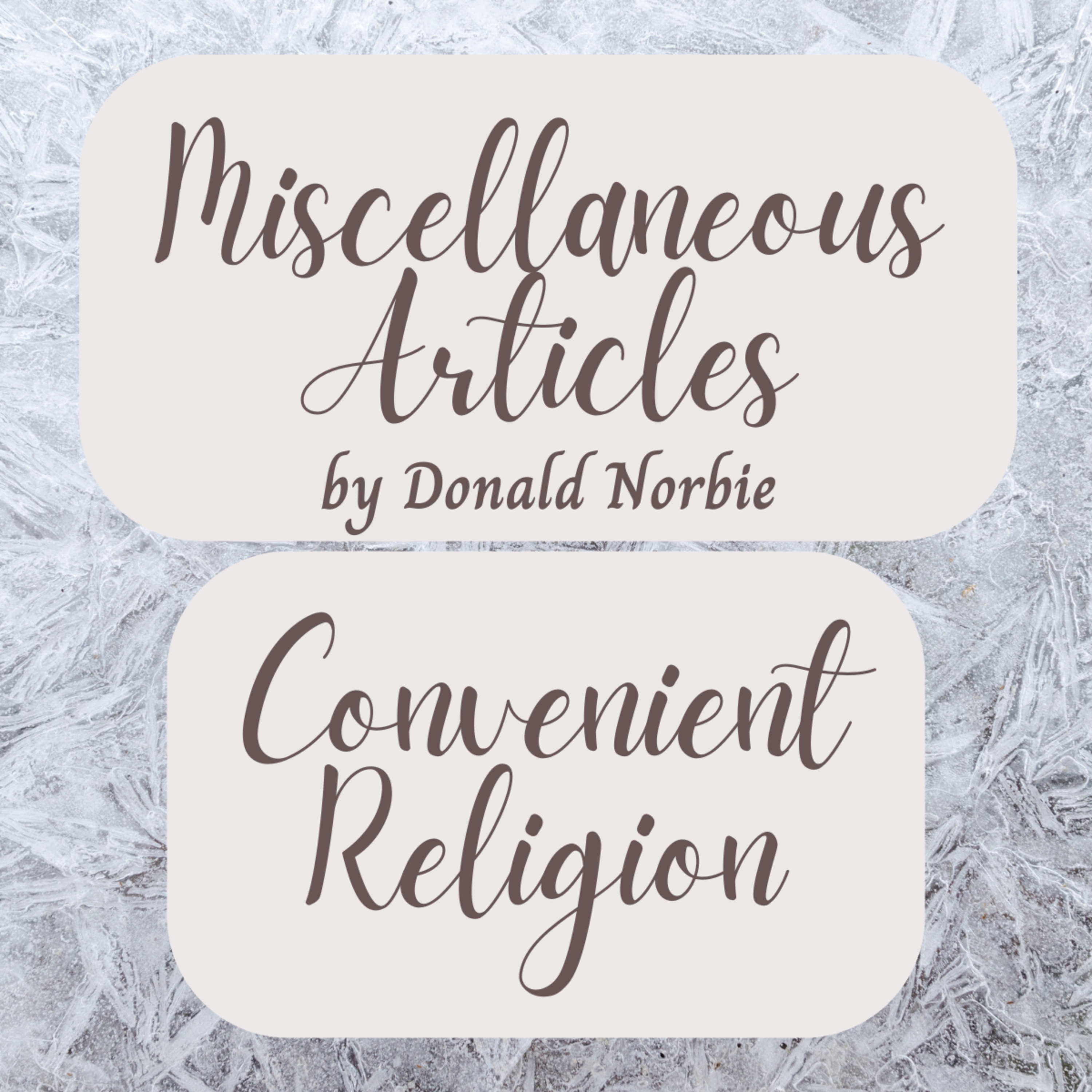 Miscellaneous Articles by Donald Norbie, Convenient Religion. episode artwork