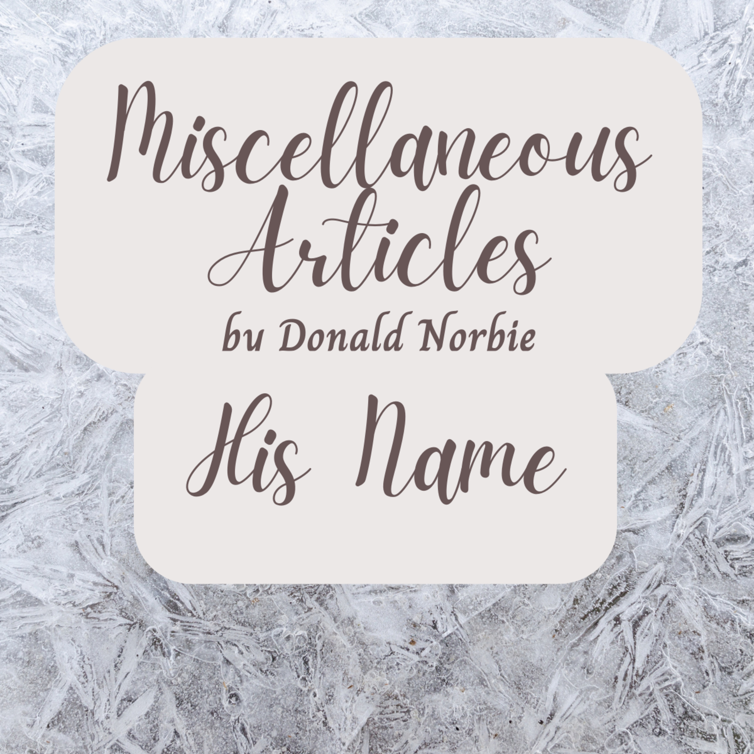 Miscellaneous Articles by Donald Norbie, His Name. episode artwork