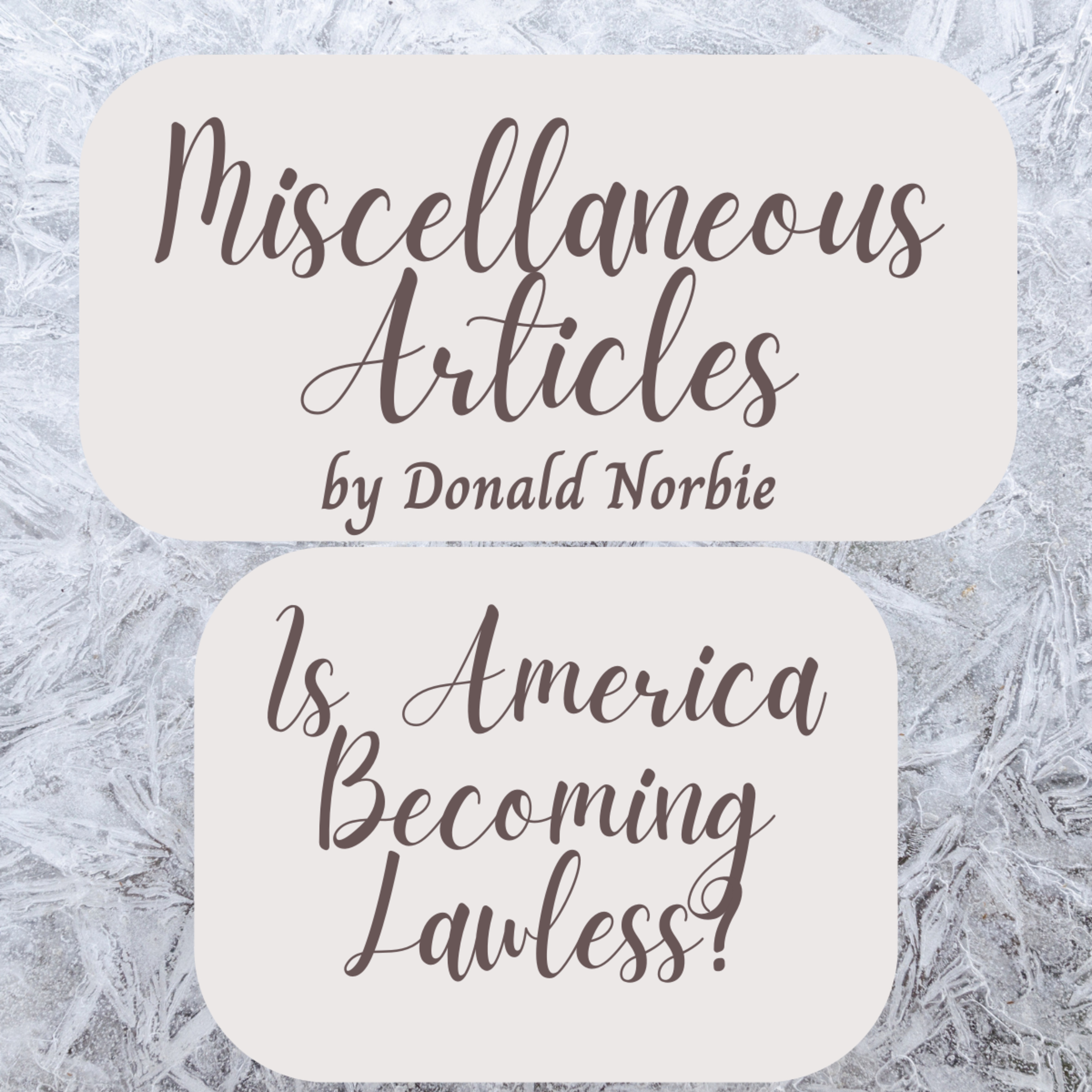 Miscellaneous Articles by Donald Norbie, Is America Becoming Lawless? episode artwork