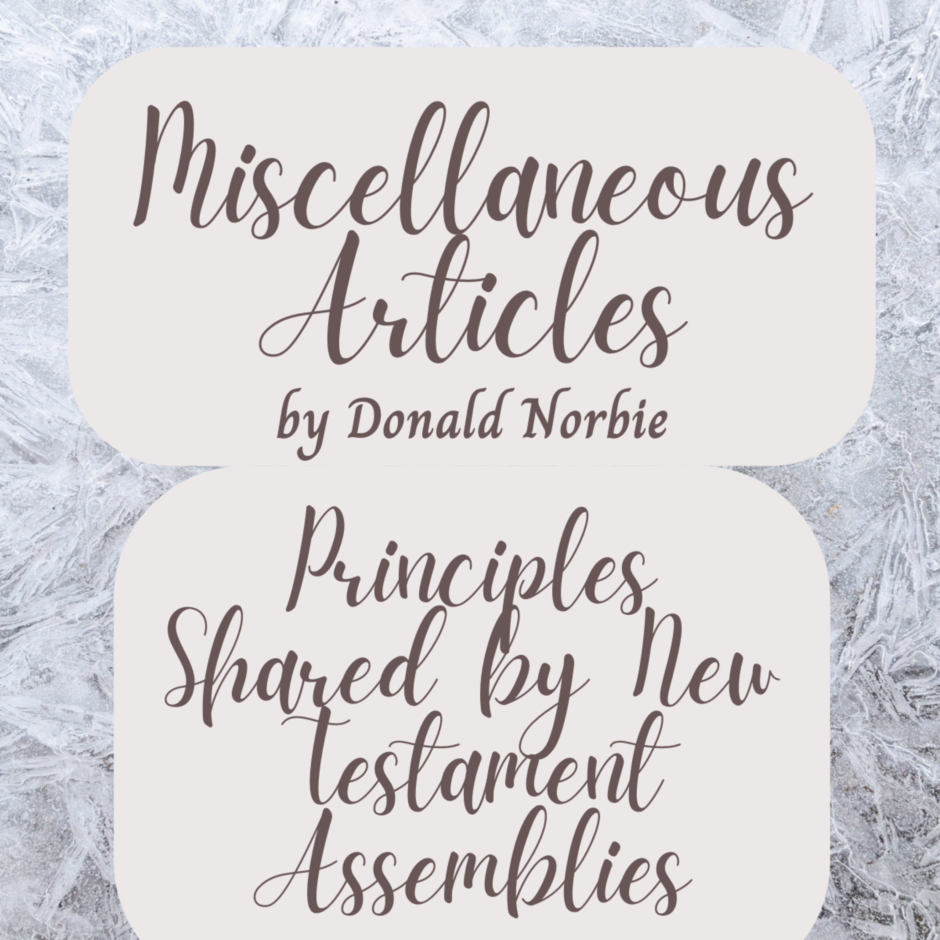 Miscellaneous Articles by Donald Norbie, Principles Shared by New Testament Assemblies. episode artwork
