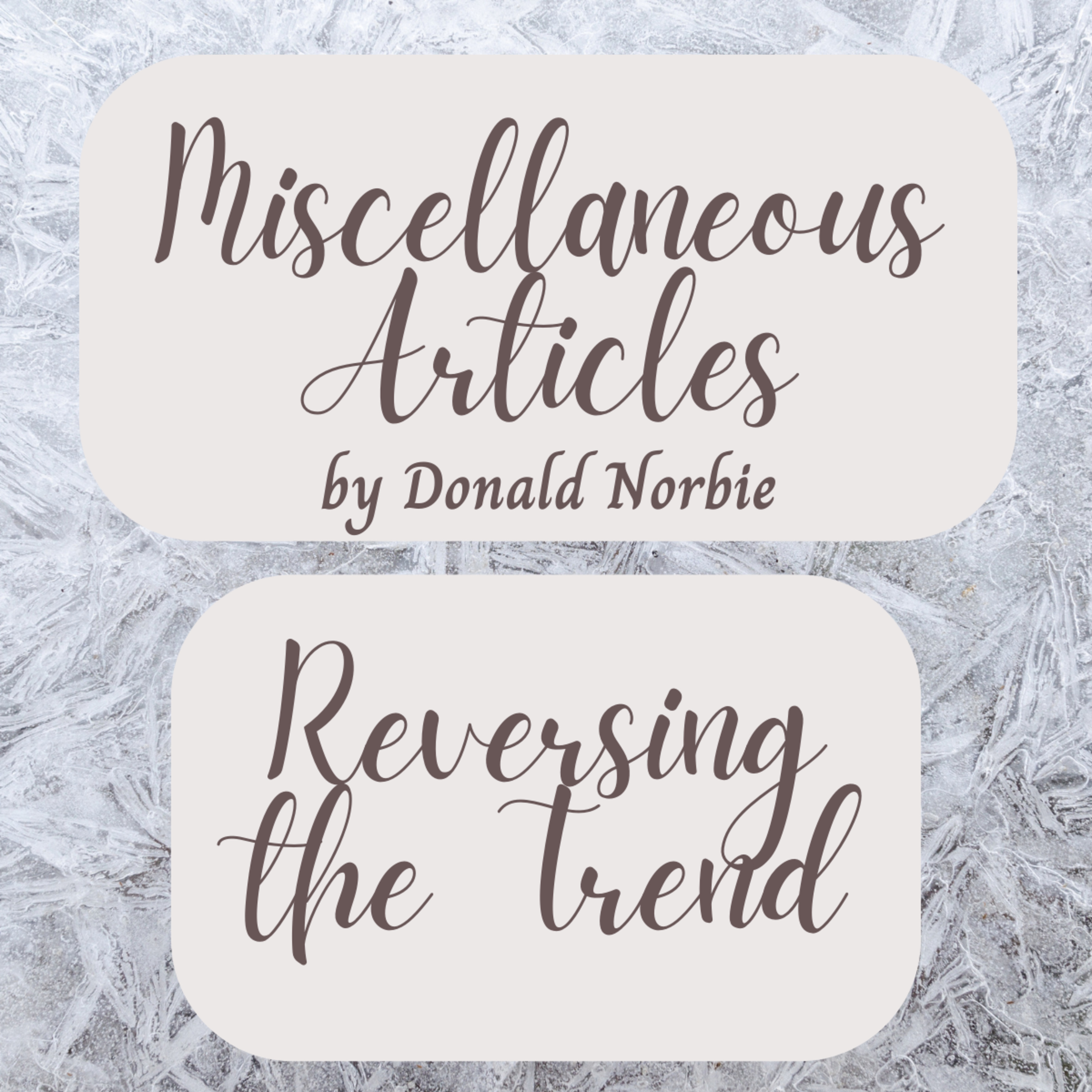 Miscellaneous Articles by Donald Norbie, Reversing the Trend. episode artwork