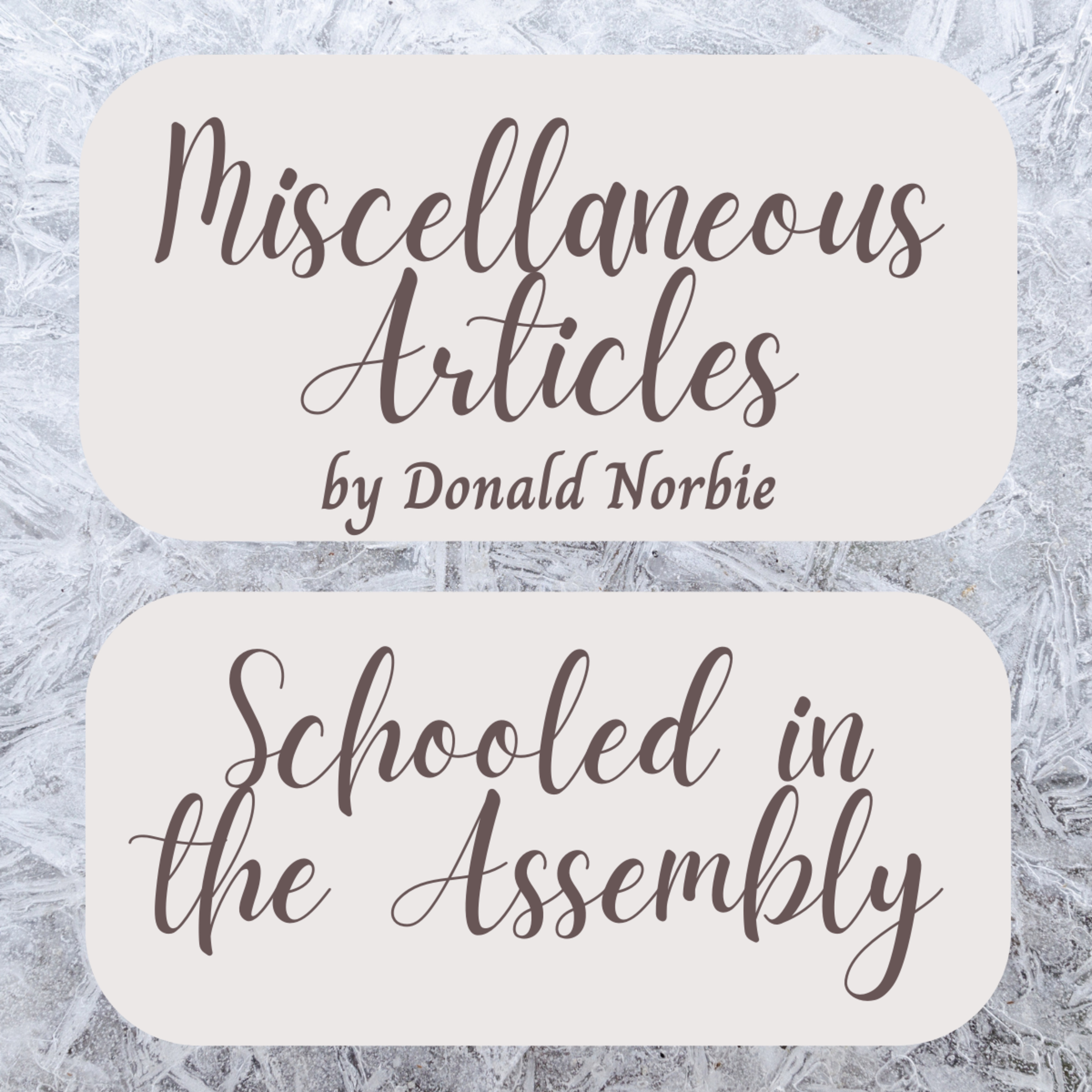 Miscellaneous Articles by Donald Norbie, Schooled in the Assembly. episode artwork