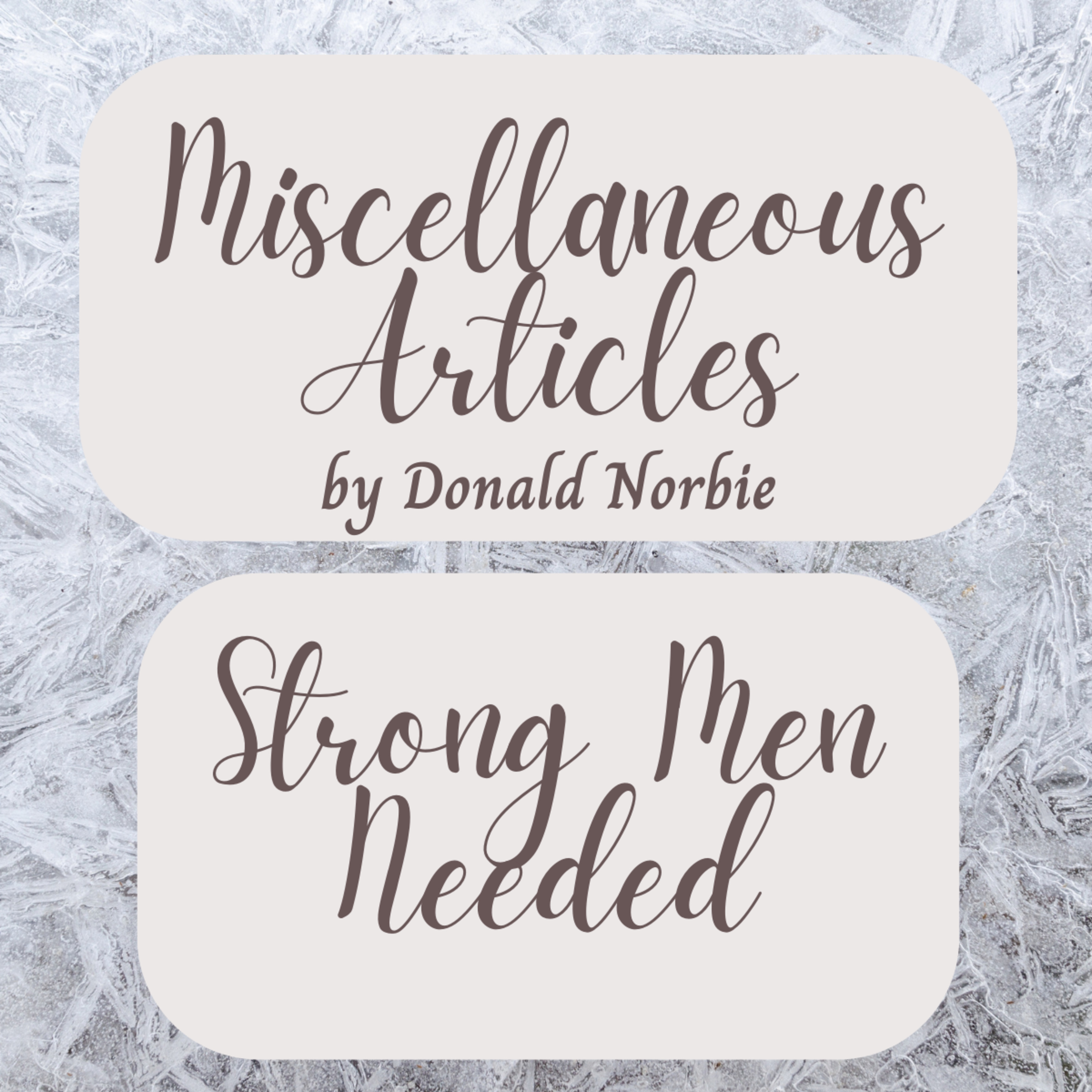 Miscellaneous Articles by Donald Norbie, Strong Men Needed.