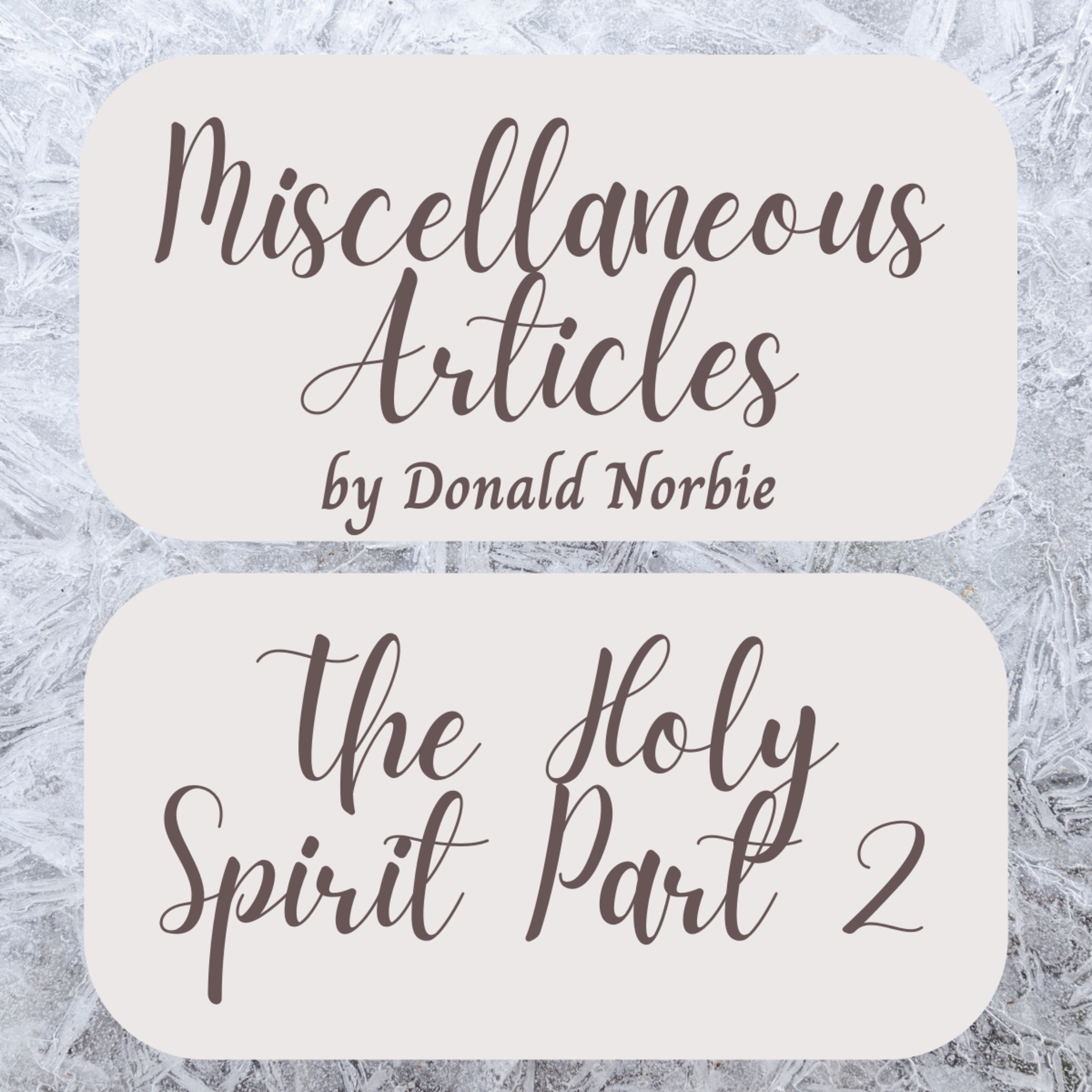 Miscellaneous Articles by Donald Norbie, The Holy Spirit, Part 2 episode artwork