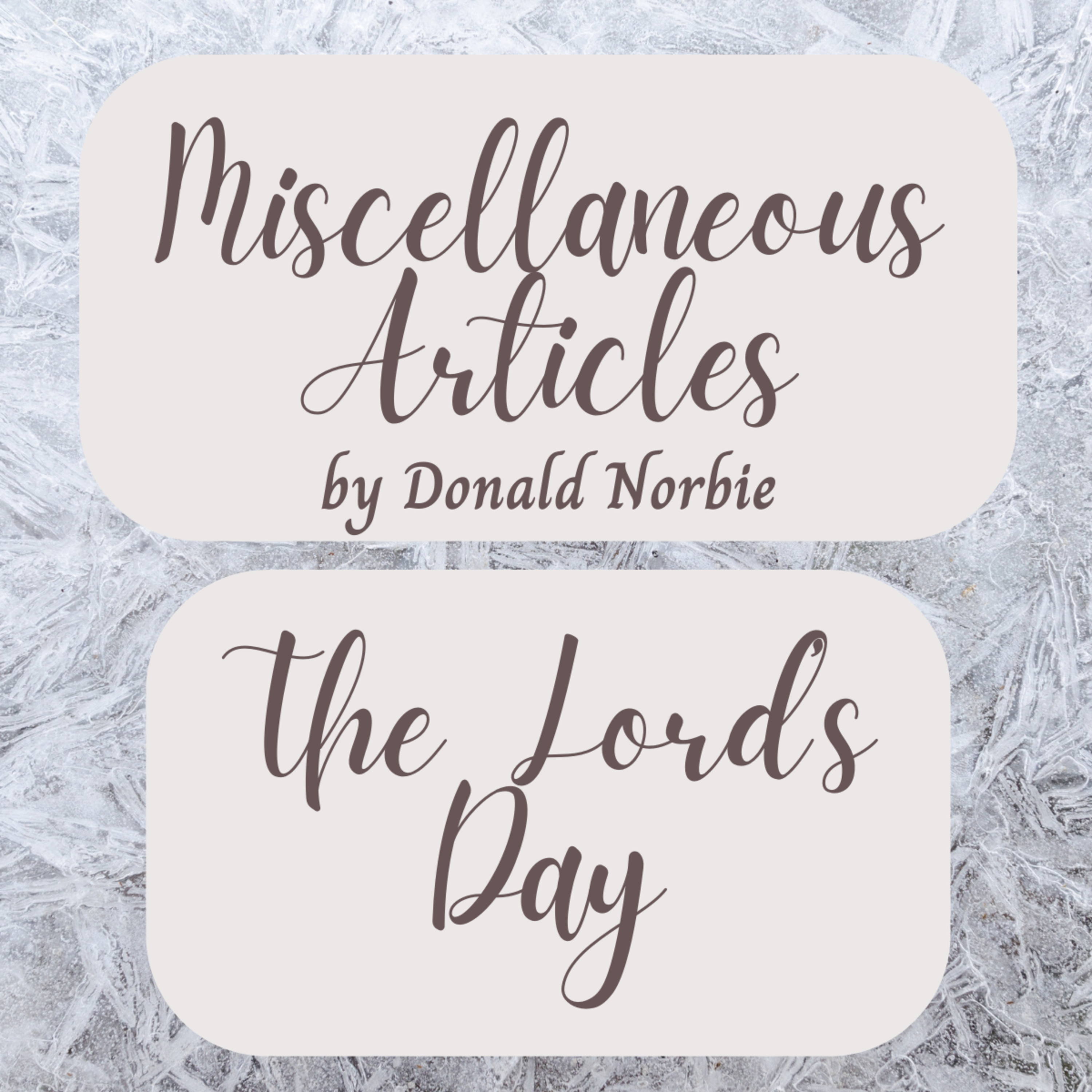 Miscellaneous Articles by Donald Norbie, The Lord’s Day. episode artwork
