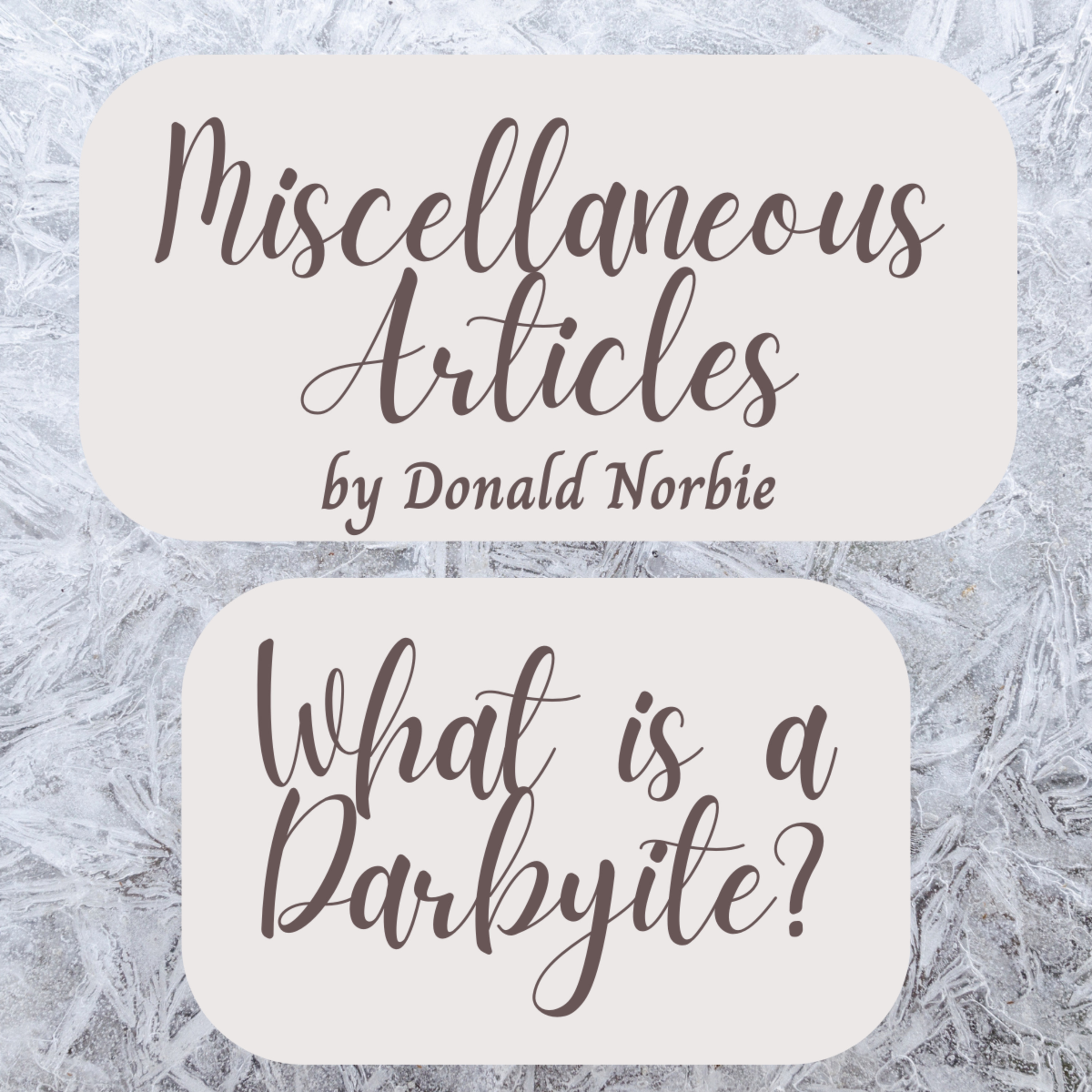 Miscellaneous Articles by Donald Norbie, What is a Darbyite? episode artwork