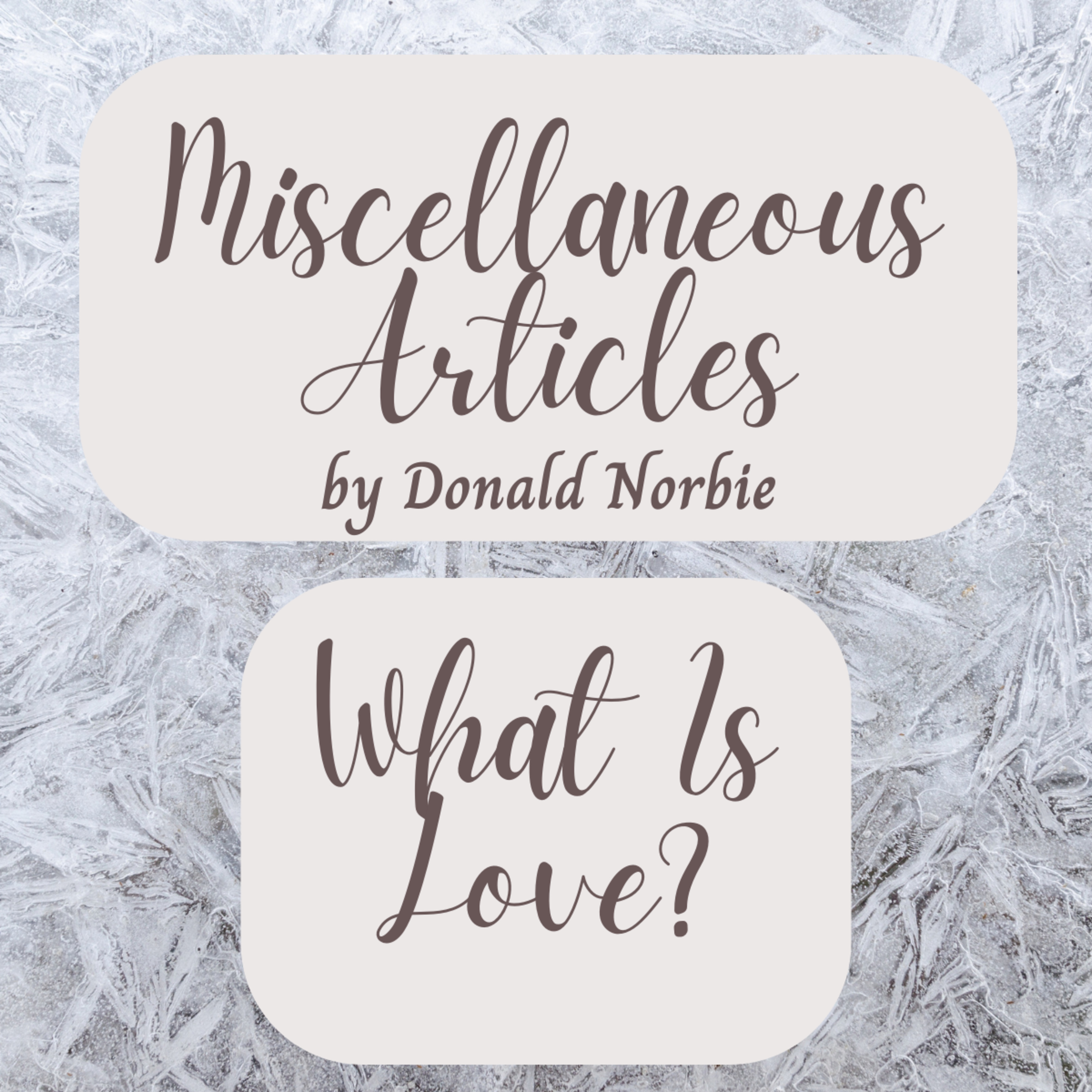 Miscellaneous Articles by Donald Norbie, What Is Love? episode artwork