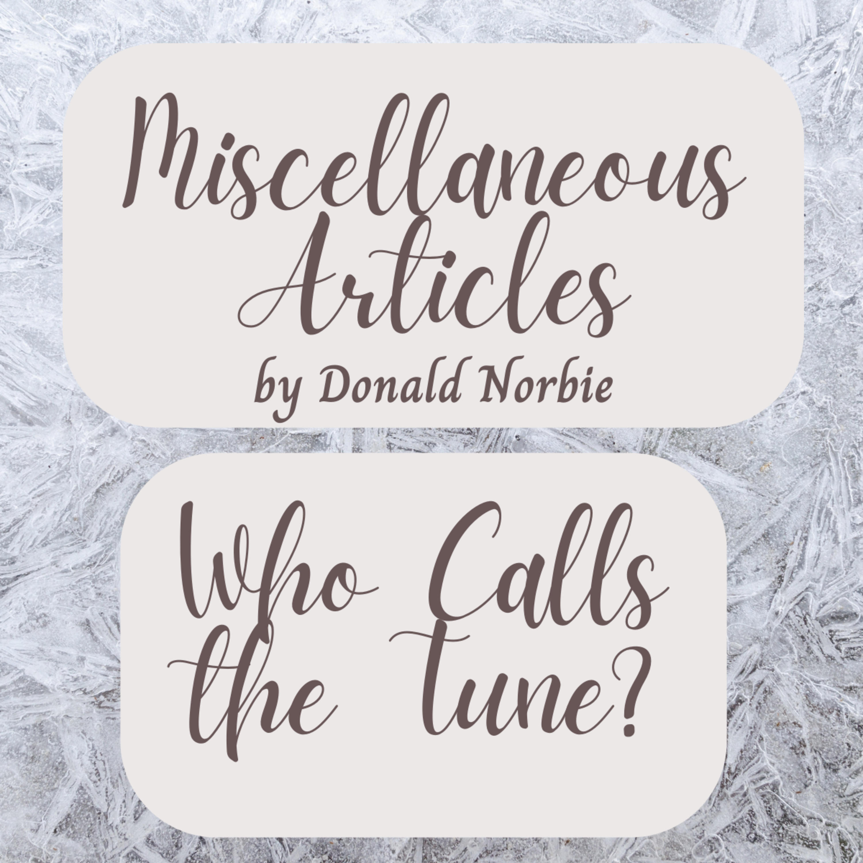 Miscellaneous Articles by Donald Norbie, Who Calls the Tune?