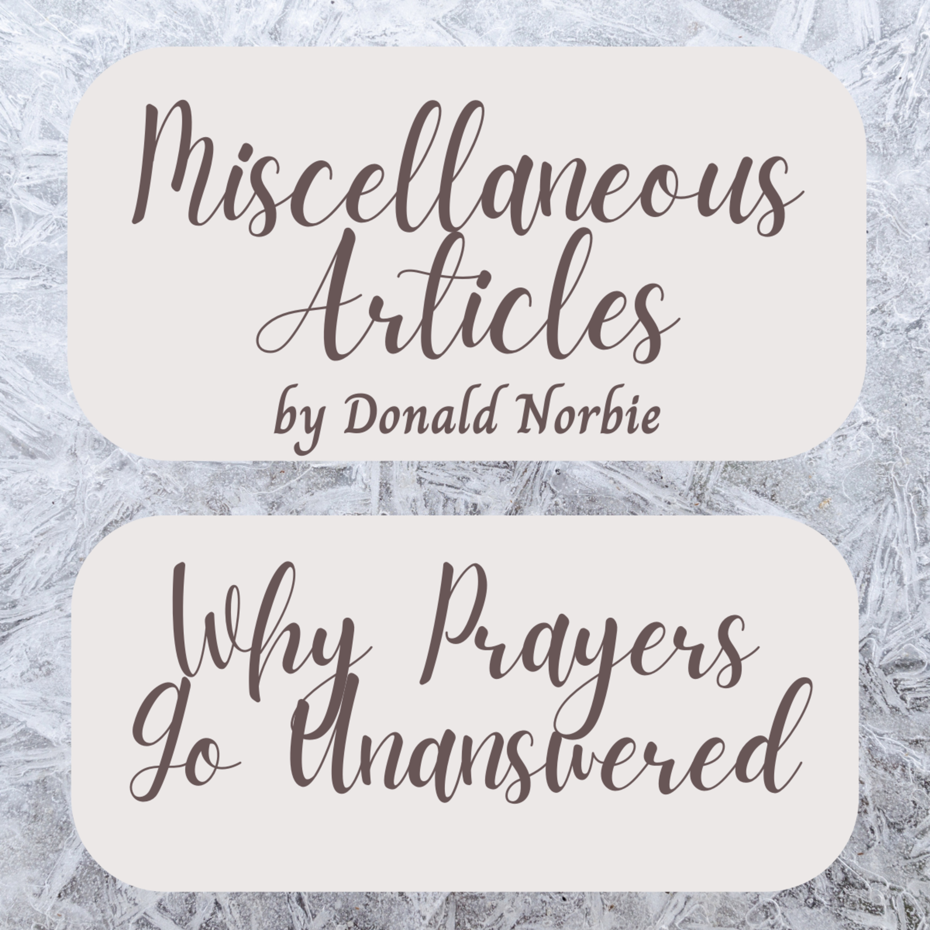 Miscellaneous Articles by Donald Norbie, Why Prayers Go Unanswered? episode artwork