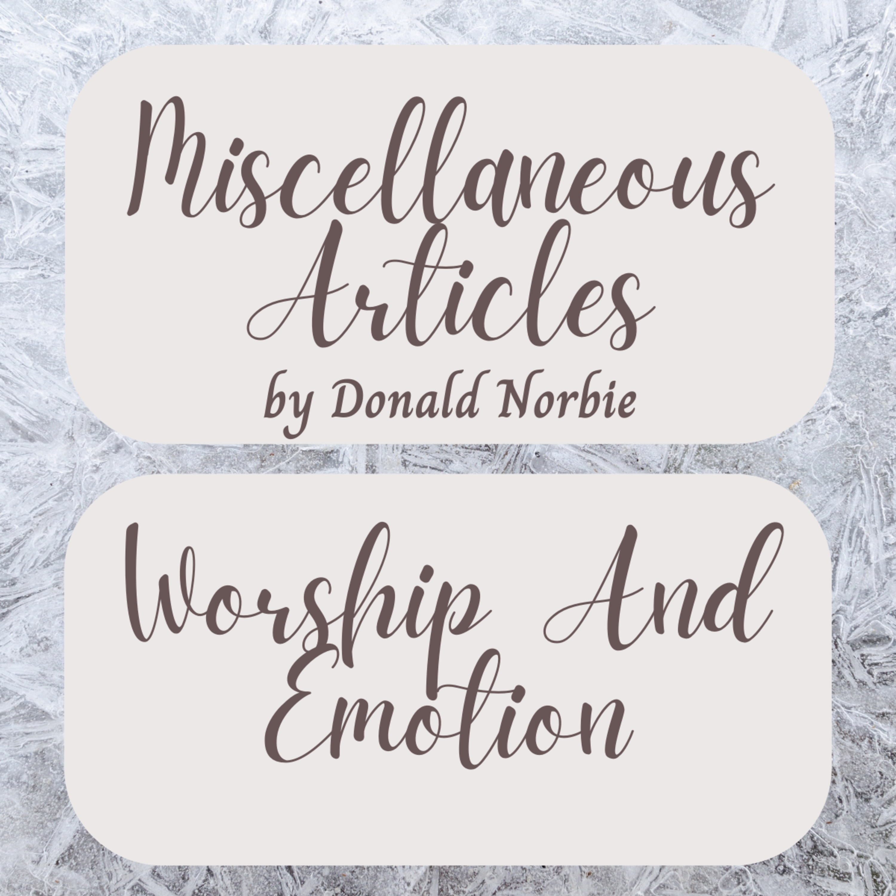 Miscellaneous Articles by Donald Norbie, Worship And Emotion. episode artwork