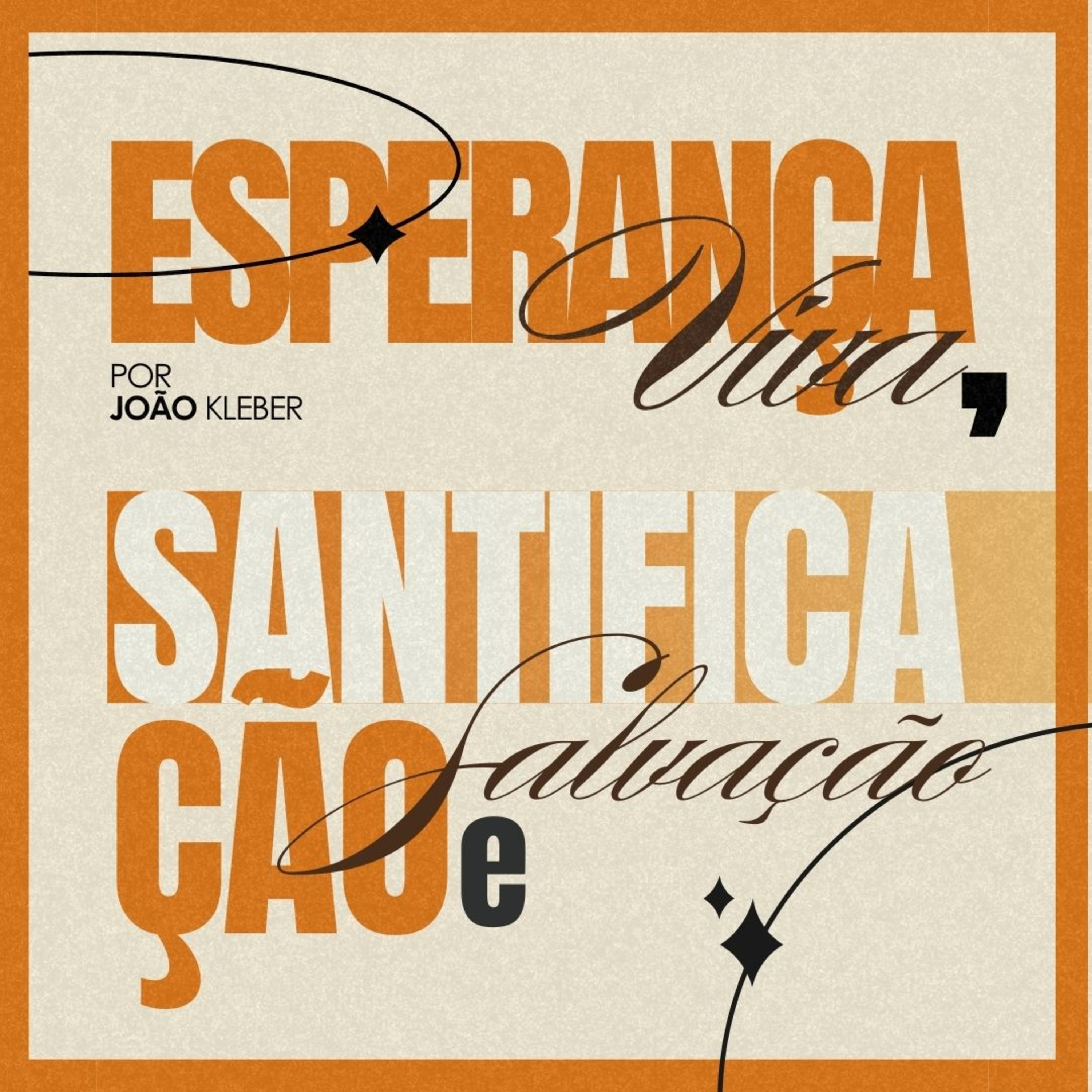 #152 Esperança viva, santificação e salvação - João Kleber episode artwork