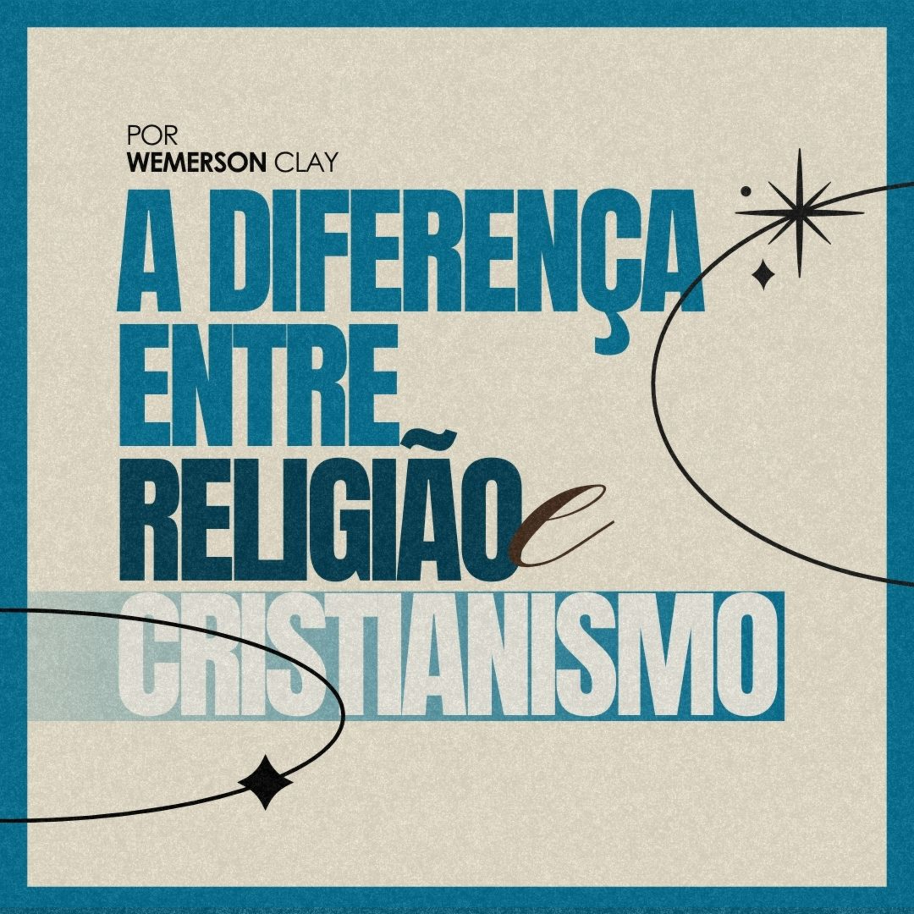 #174 A diferença entre religião e cristianismo - Wemerson Clay  episode artwork