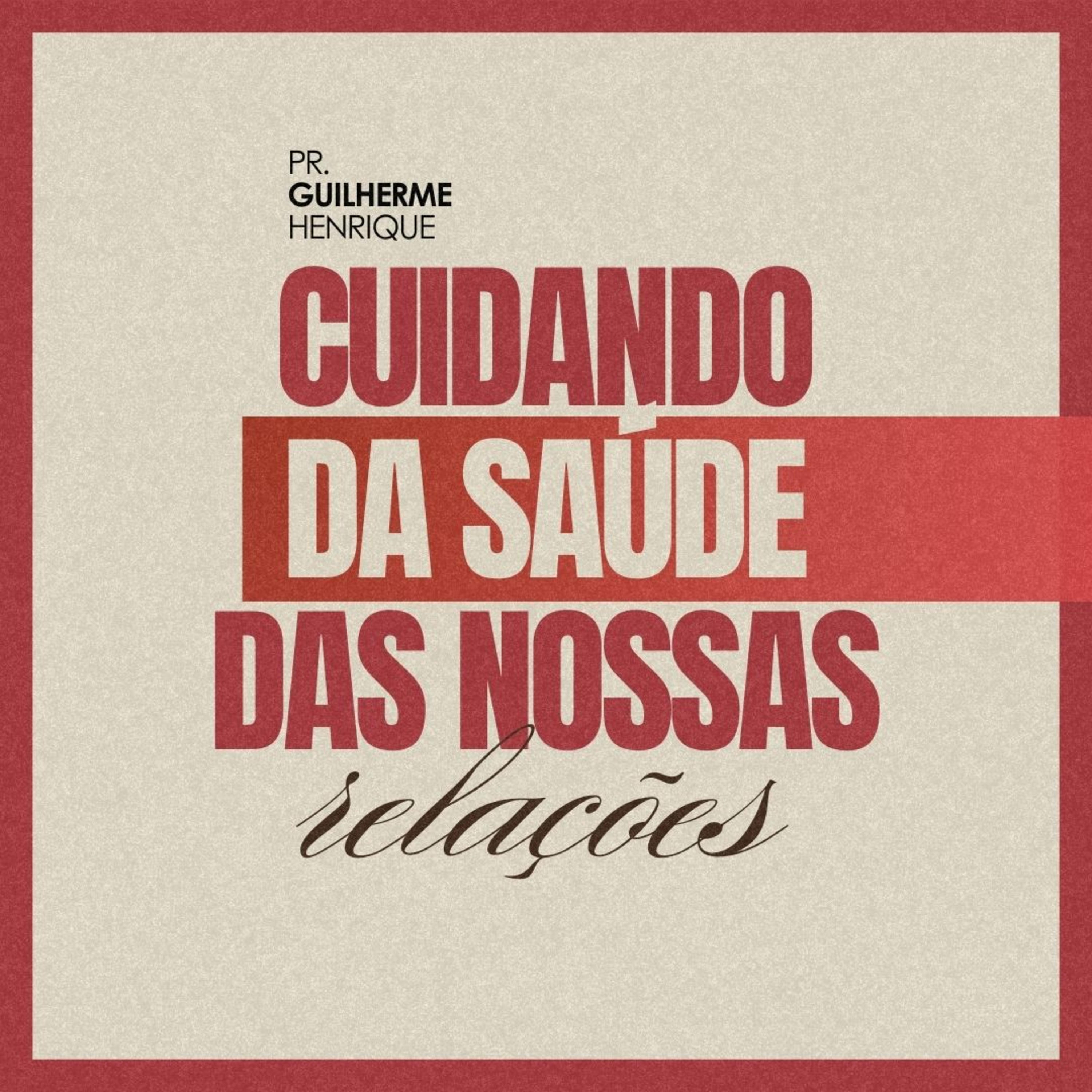 #182 Checando a saúde das nossas relações - Pr Guilherme Henrique  episode artwork