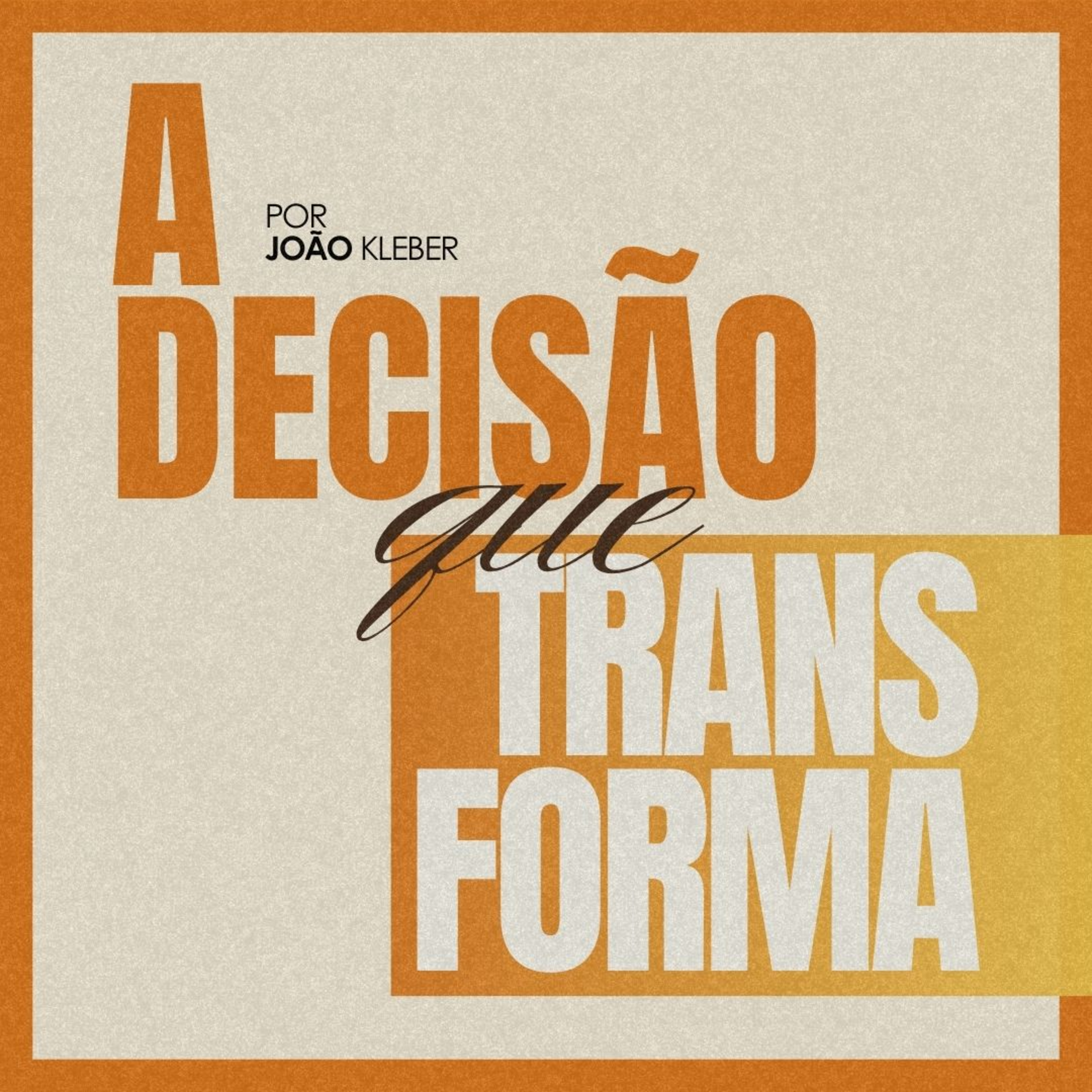#183 A decisão que transforma - João Kleber  episode artwork