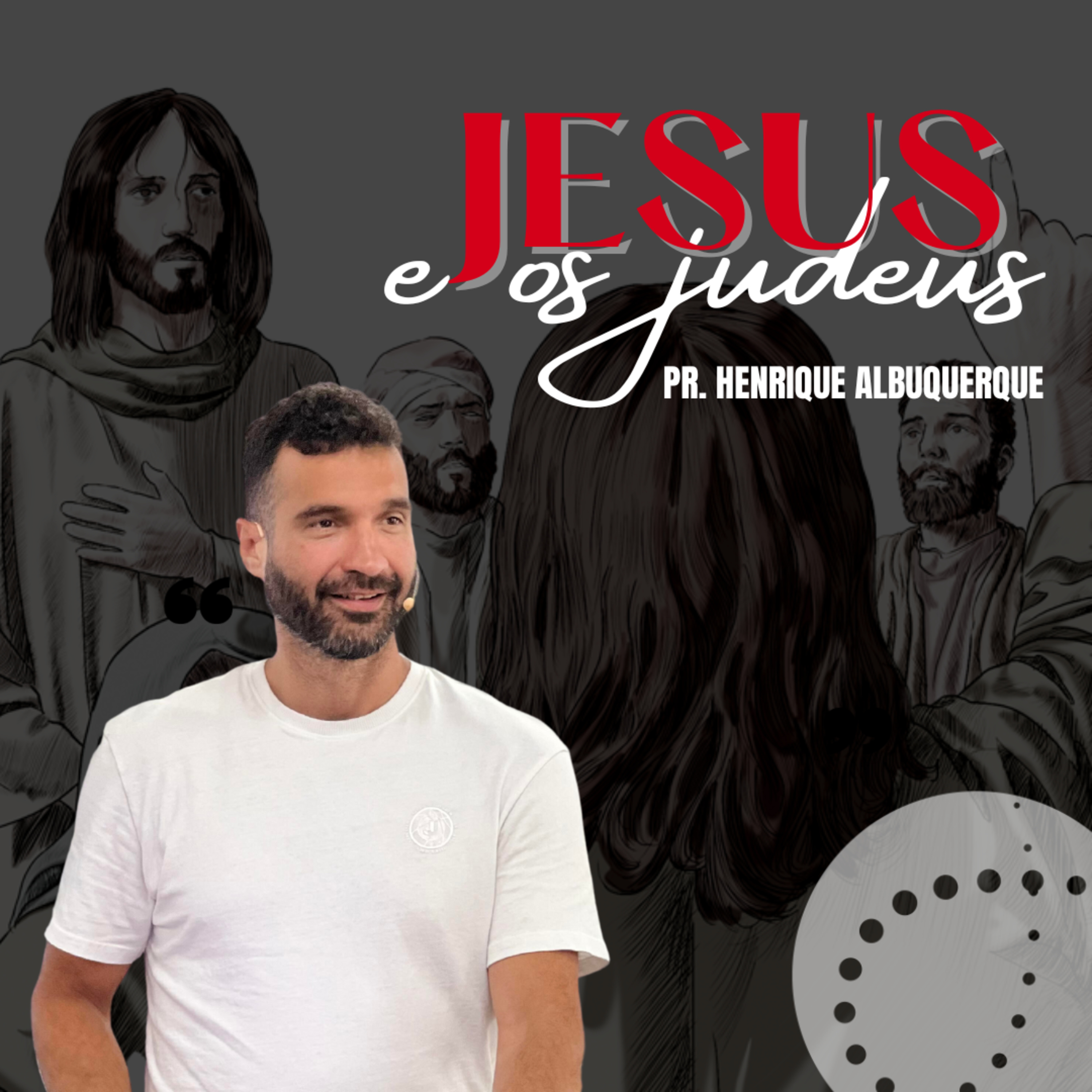 Jesus e os Judeus | Pr. Henrique Albuquerque episode artwork