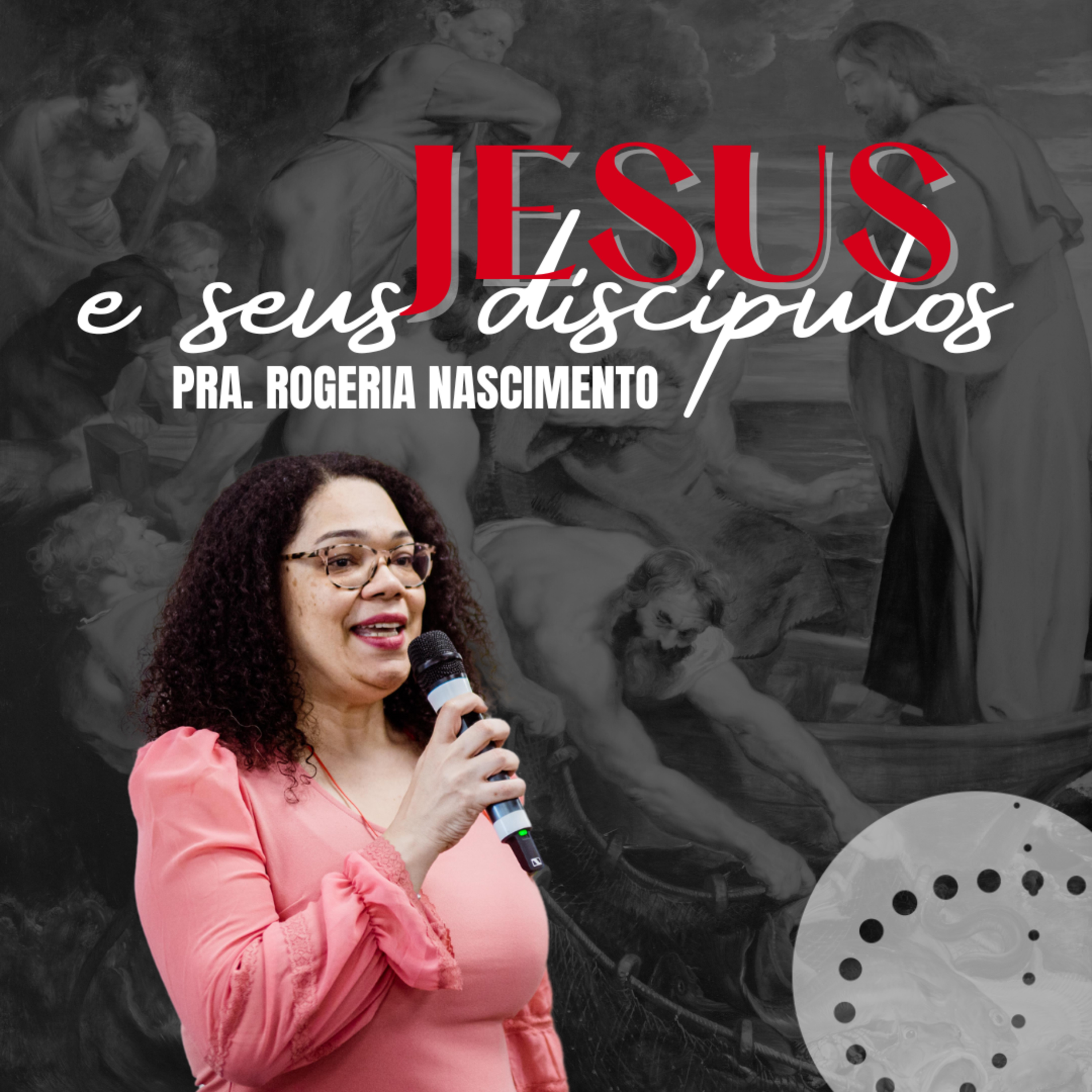 Jesus e seus discípulos | Rogeria Nascimento episode artwork