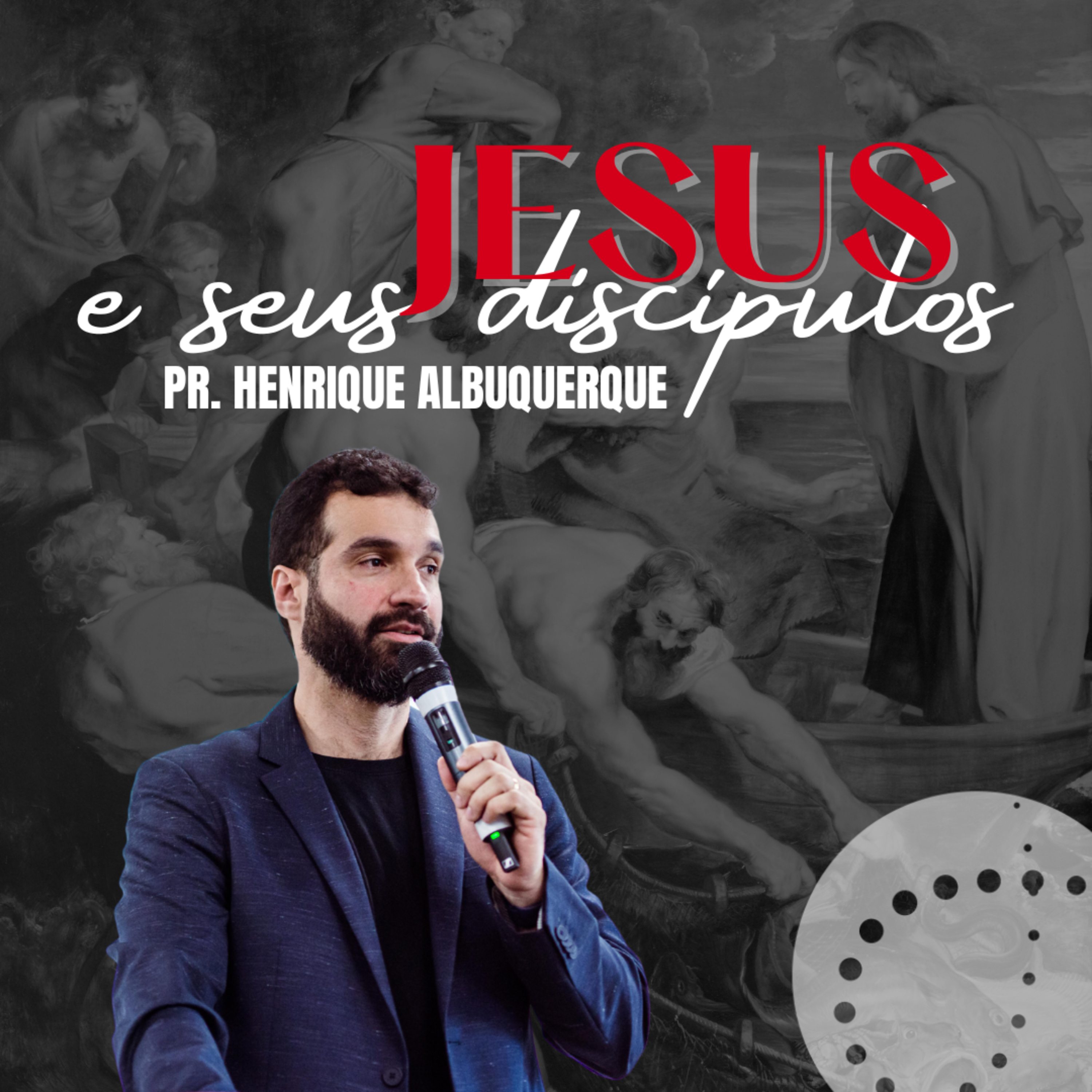 Jesus e seus discípulos | Pr. Henrique Albuquerque