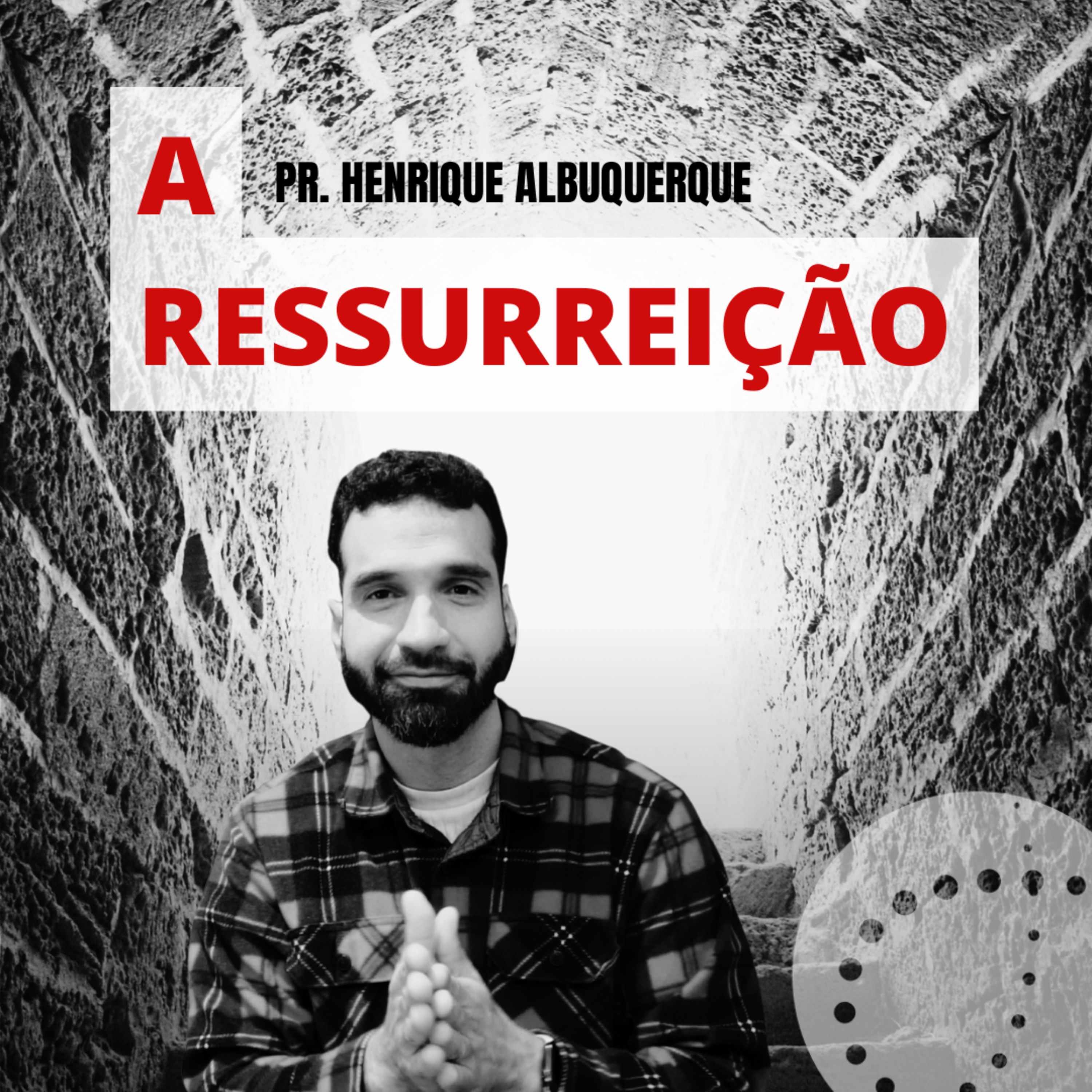 A ressurreição | Pr. Henrique Albuquerque episode artwork