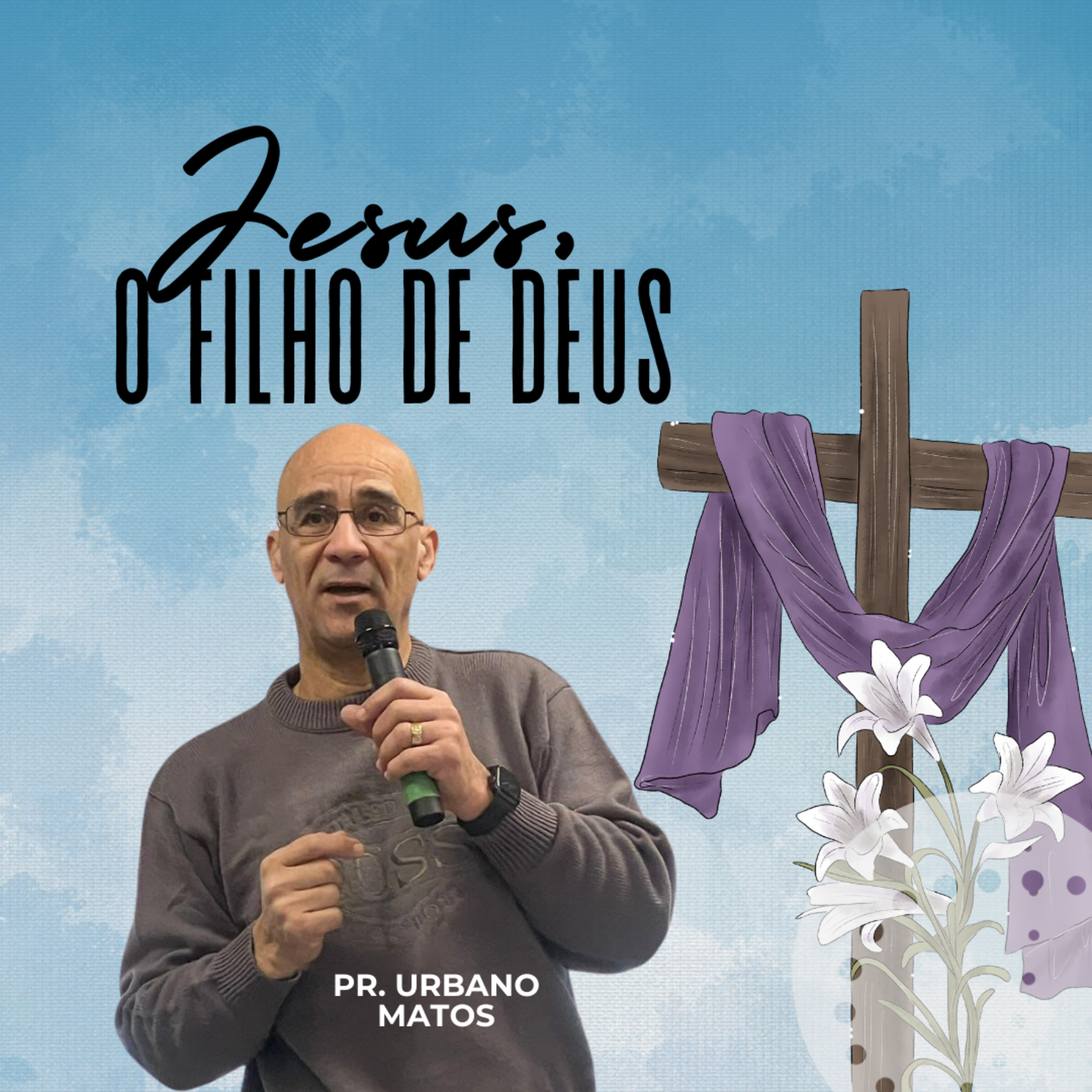 Jesus, o filho de Deus | Urbano Matos episode artwork