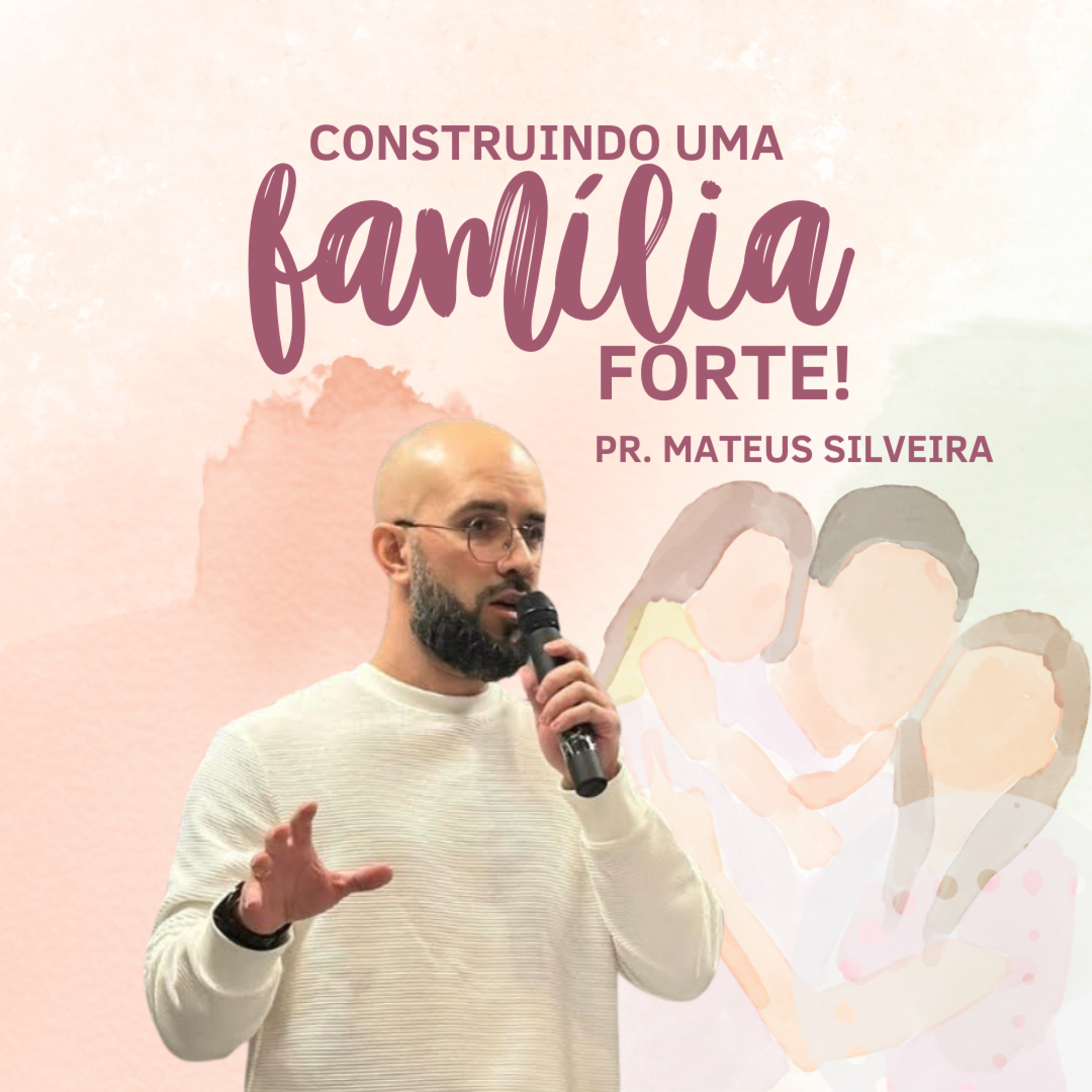 Construindo uma família forte | Mateus Silveira episode artwork