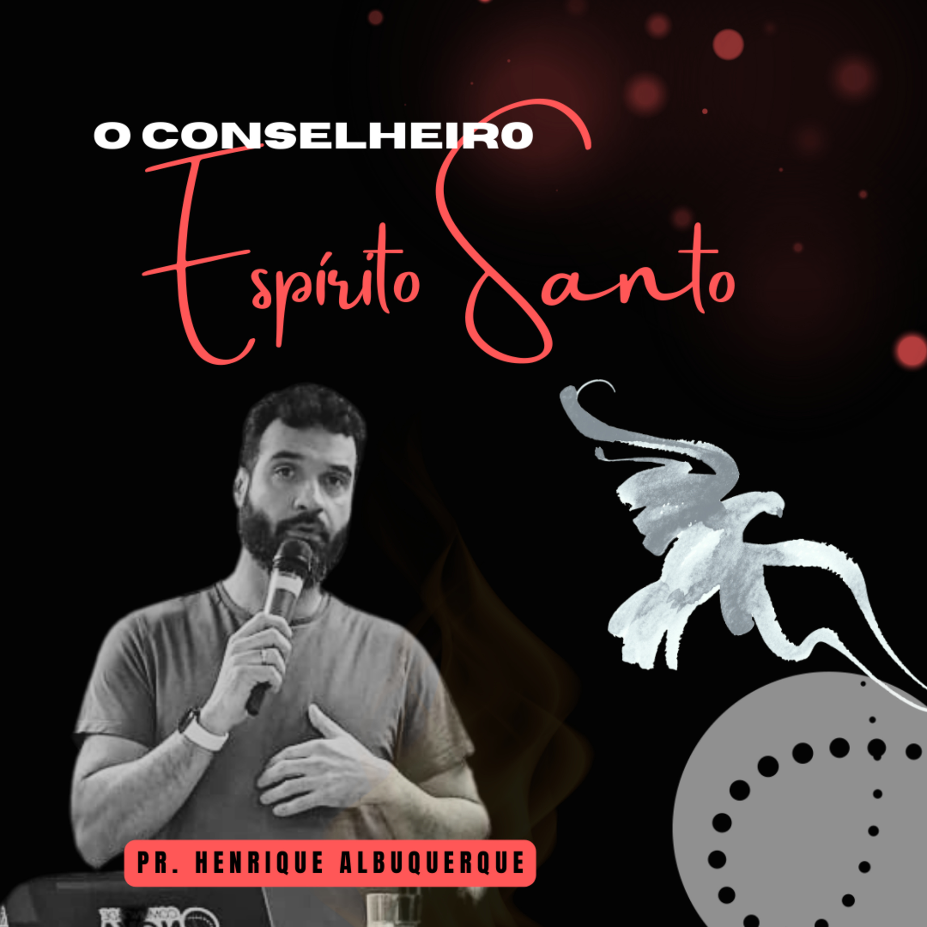 O Conselheiro Espírito Santo | Pr. Henrique Albuquerque episode artwork